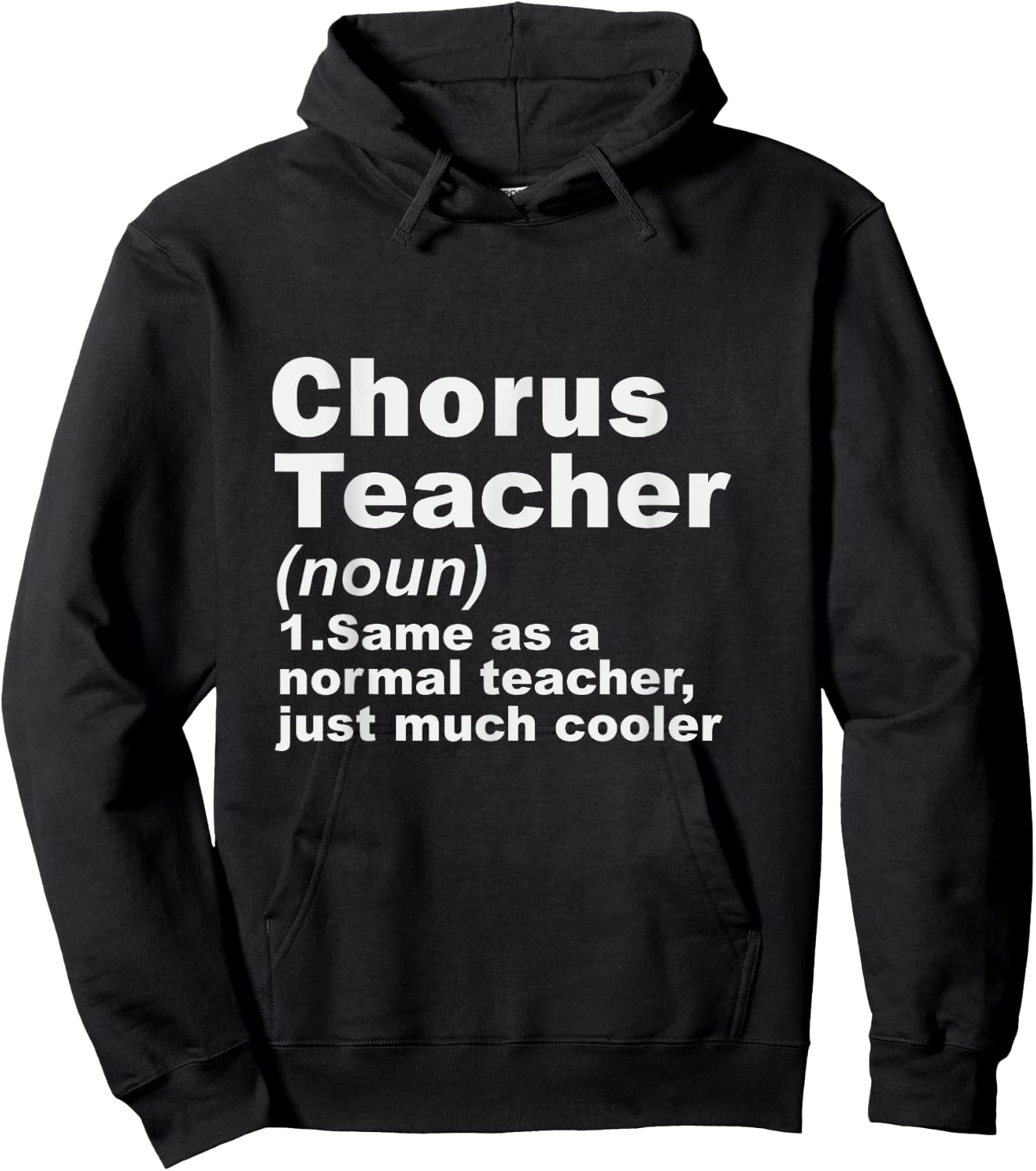 Chorus Teacher Same As A Normal Teacher Just Much Cooler Hoodie - Hoodie | Black