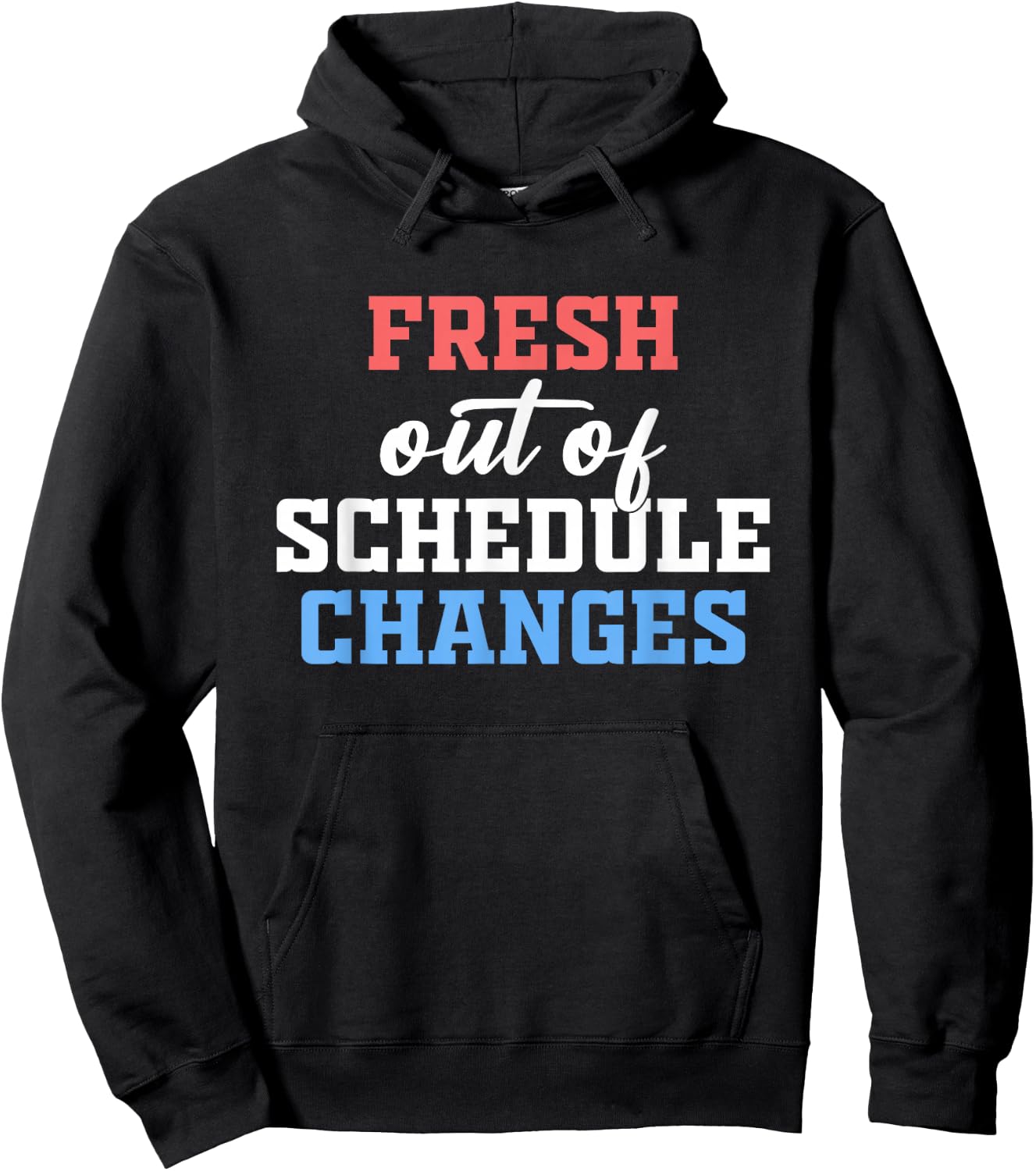 Fresh Out Of Schedule Changes Shirt Funny School Counselor Hoodie - Hoodie | Black