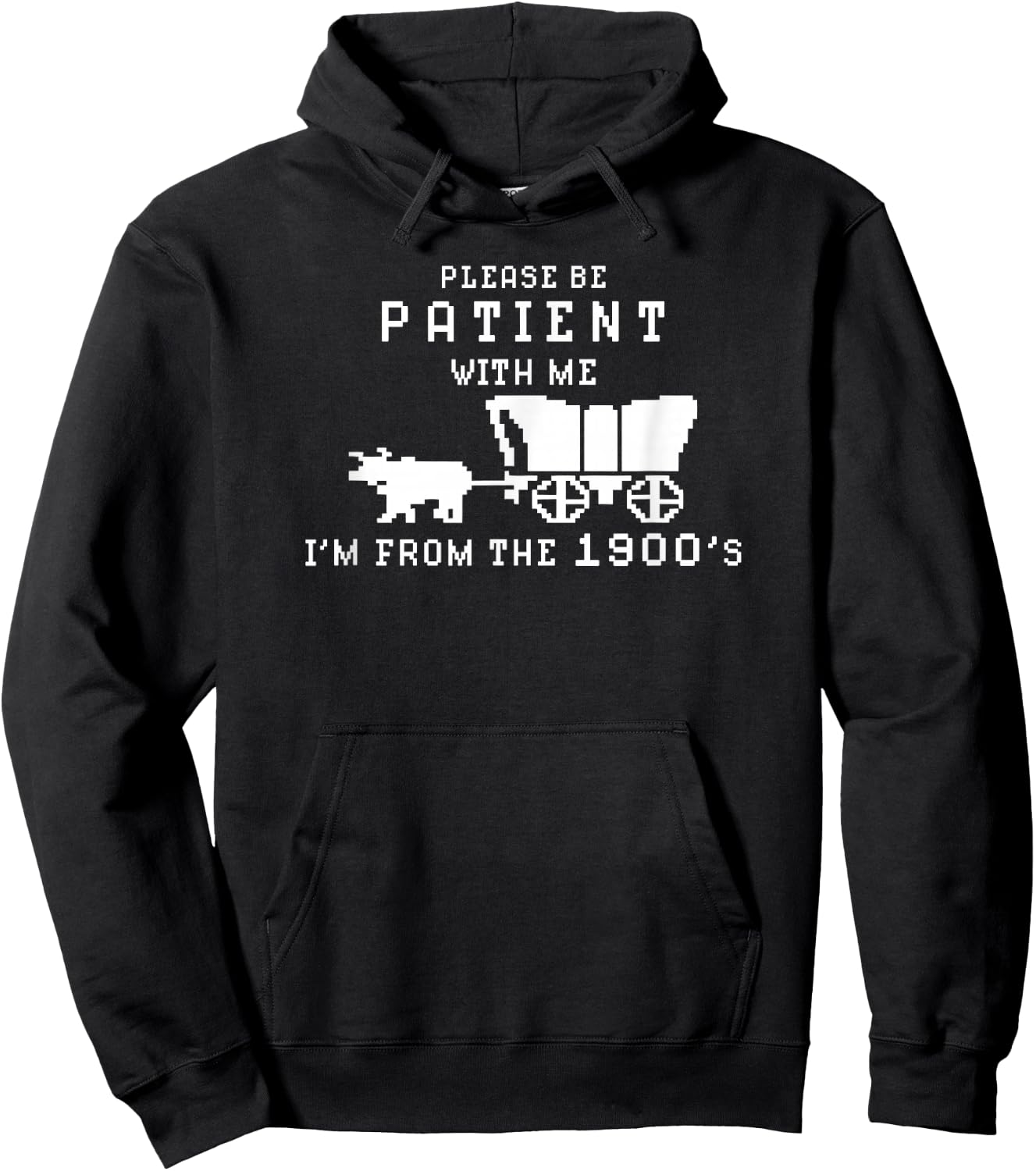 Please Be Patient I'm From The 1900's Retro Oregon Trail Hoodie - Hoodie | Black
