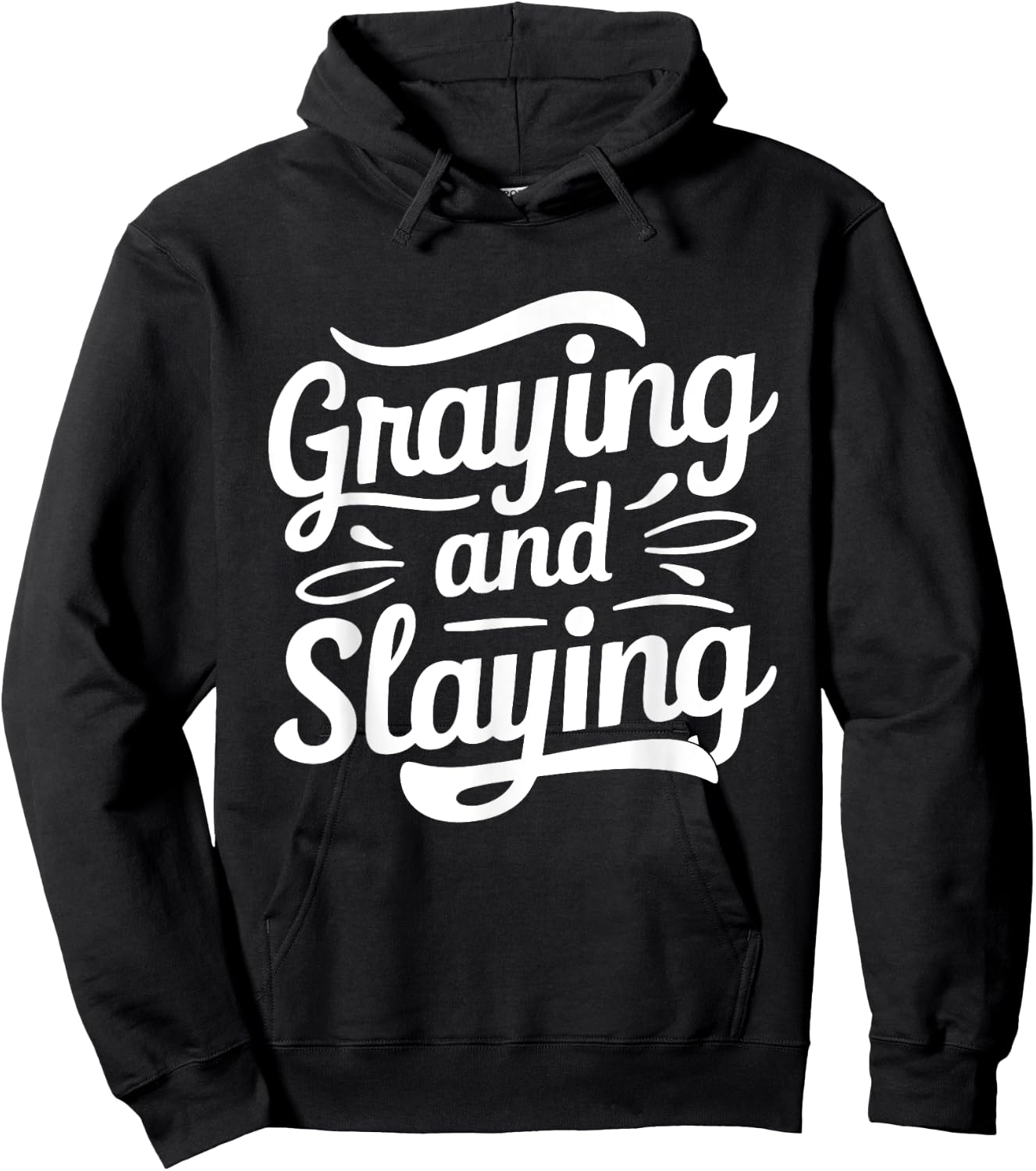 Greyin And Slayin Funny Graying And Slaying Gym & Workout Hoodie - Hoodie | Black