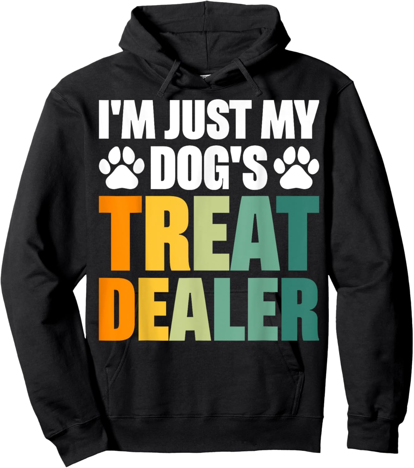 I'm Just My Dog's Treat Dealer Hoodie - Hoodie | Black