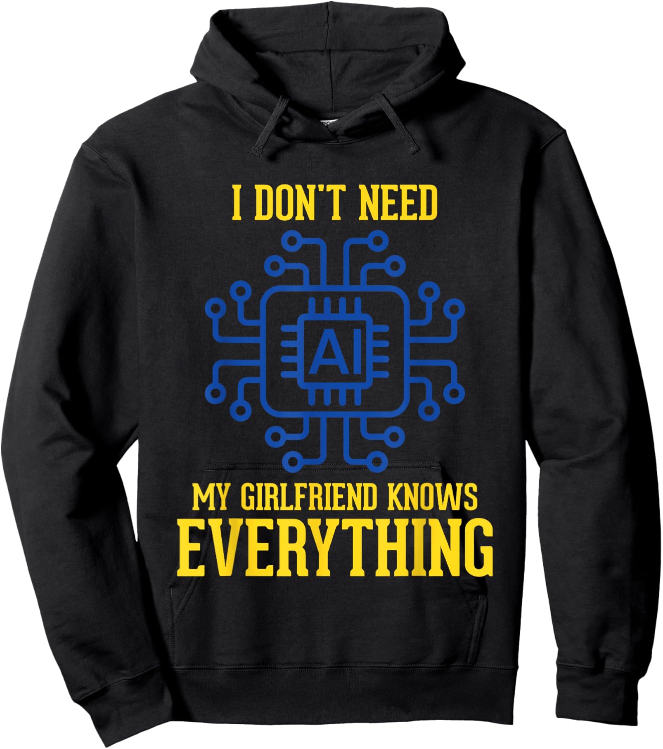 I Don't Need AI My Girlfriend Knows Everything Men Funny Hoodie - Hoodie | Black