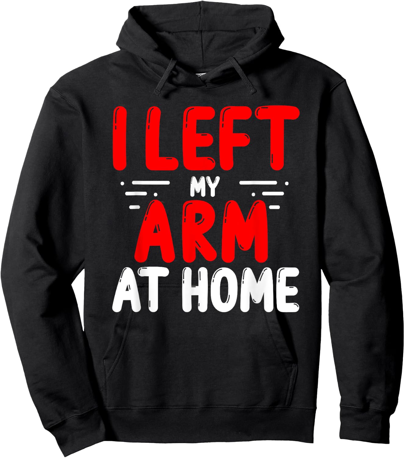 Arm Amputees Left my Arm at home Amputee Amputated Arms Hoodie - Hoodie | Black