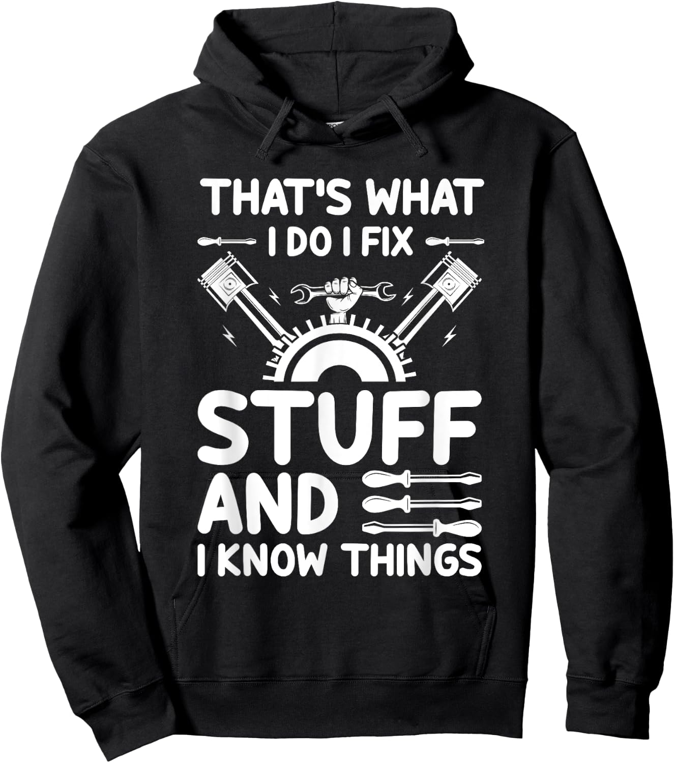 That's What I Do I Fix Stuff And I Know Things Hoodie - Hoodie | Black