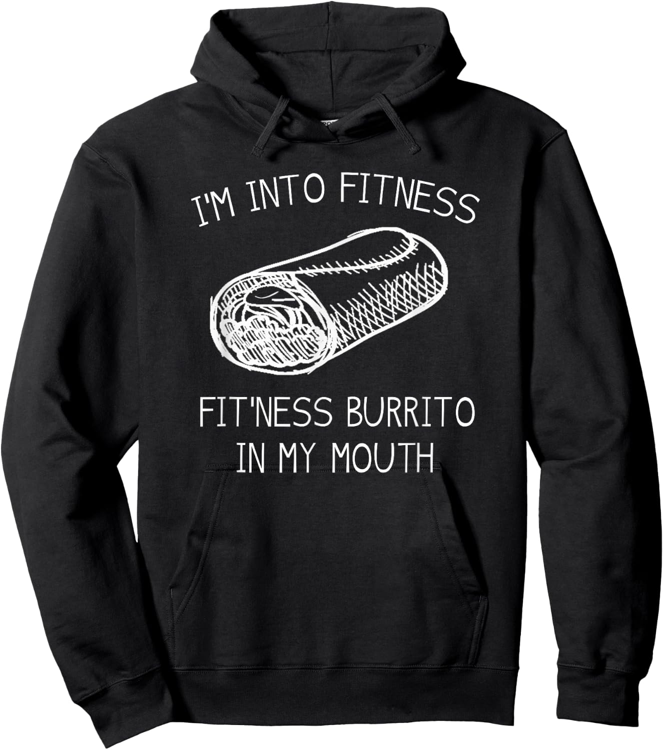 IM INTO FITNESS BURRITO IN MY MOUTH Burrito Party Shirt Hoodie - Hoodie | Black
