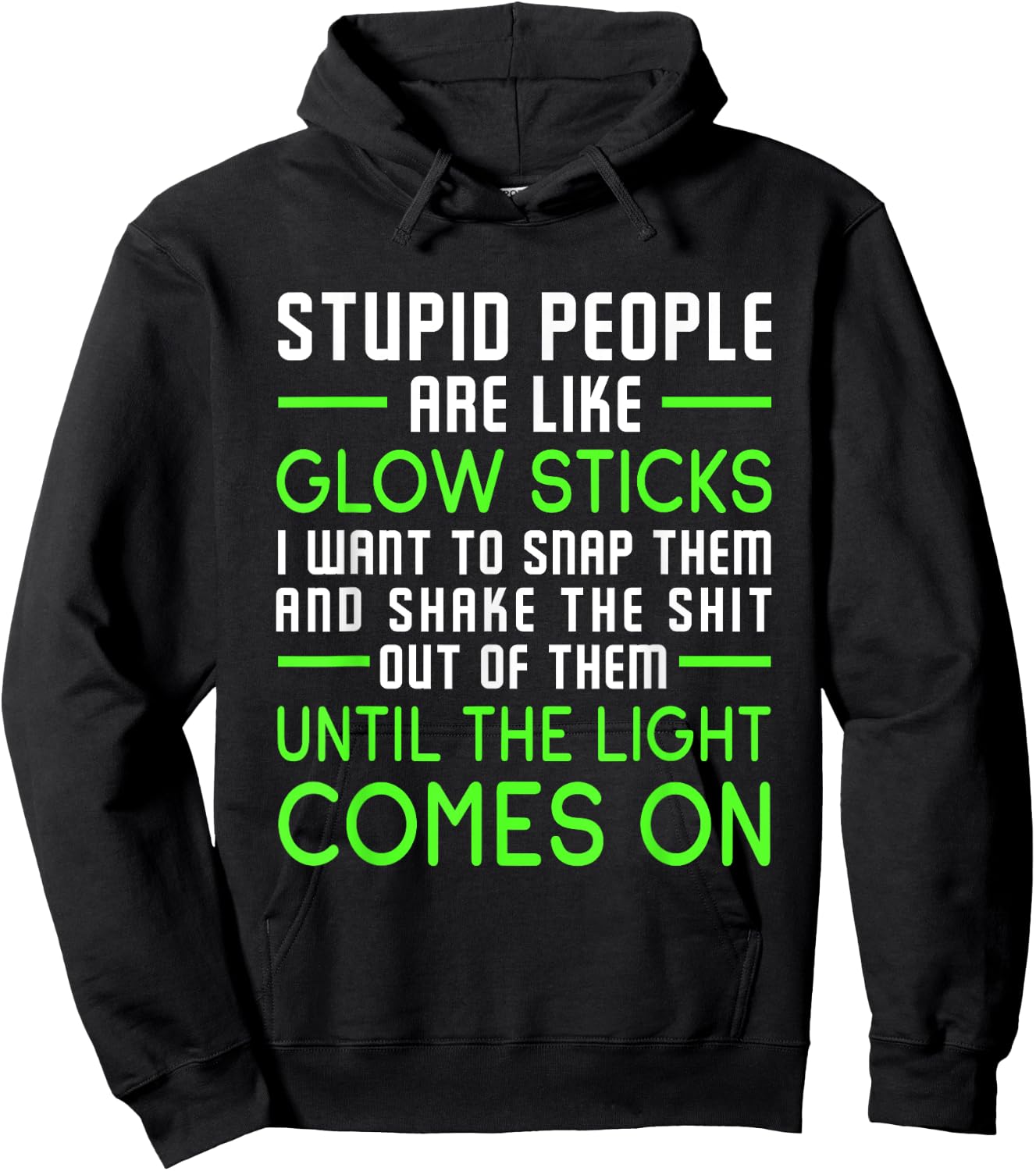 Stupid People Are Like Glow Sticks Hoodie - Hoodie | Black
