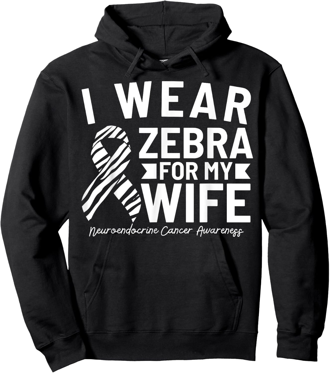 I Wear Zebra For My Wife Neuroendocrine Cancer Awareness Hoodie - Hoodie | Black