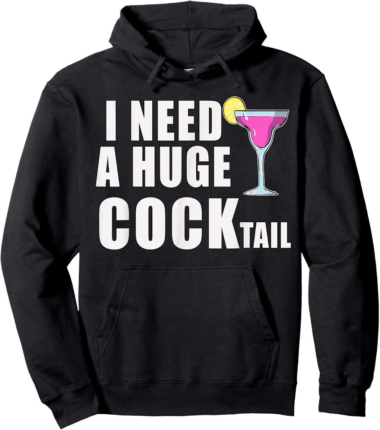 I Need A Huge COCKtail Funny Adult Drinking Cocktail Day Hoodie - Hoodie | Black