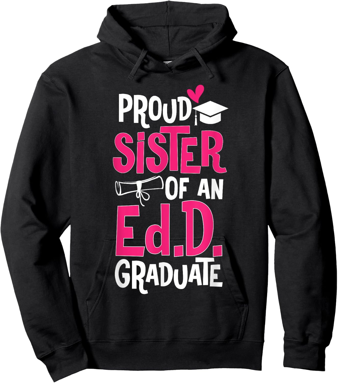 Doctor of Education Proud Sister Of An Ed.D. Graduate Hoodie - Hoodie | Black