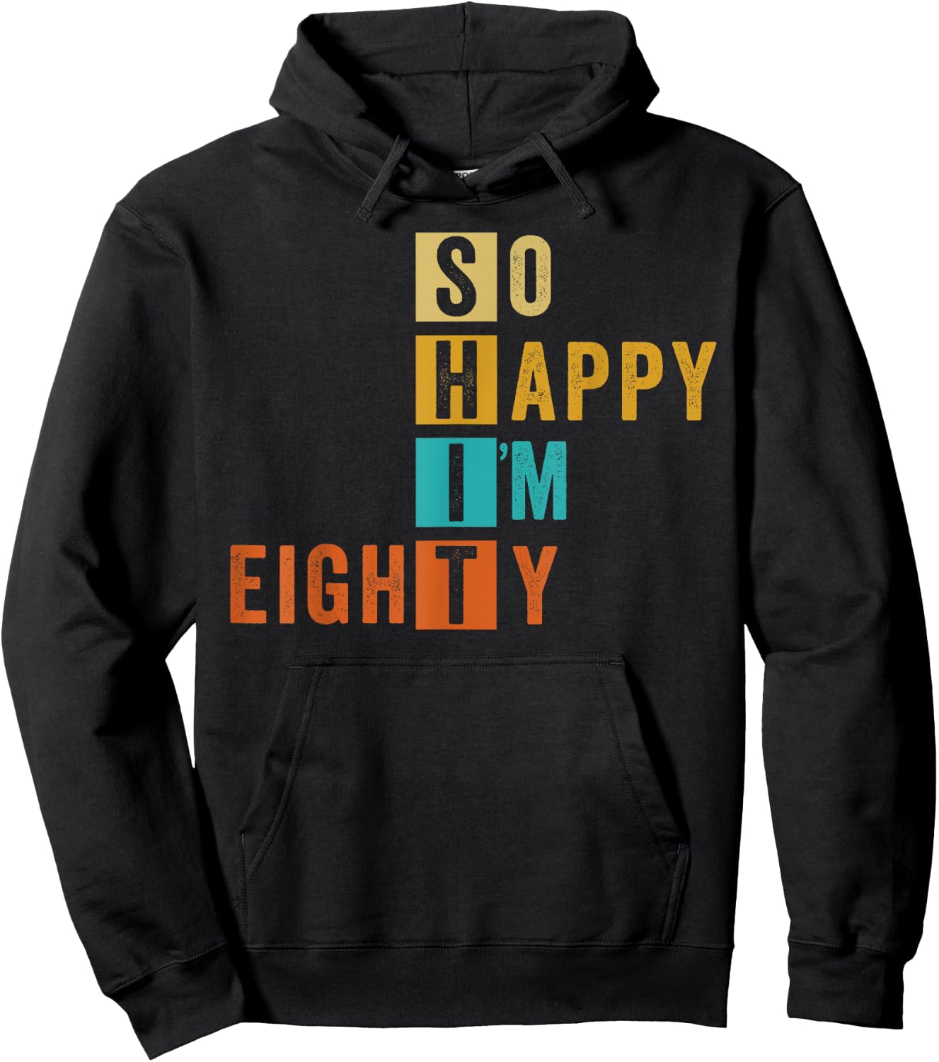 So Happy I'm Eighty Retro Funny 80th Birthday 80 Years Old Hoodie - Hoodie | Black