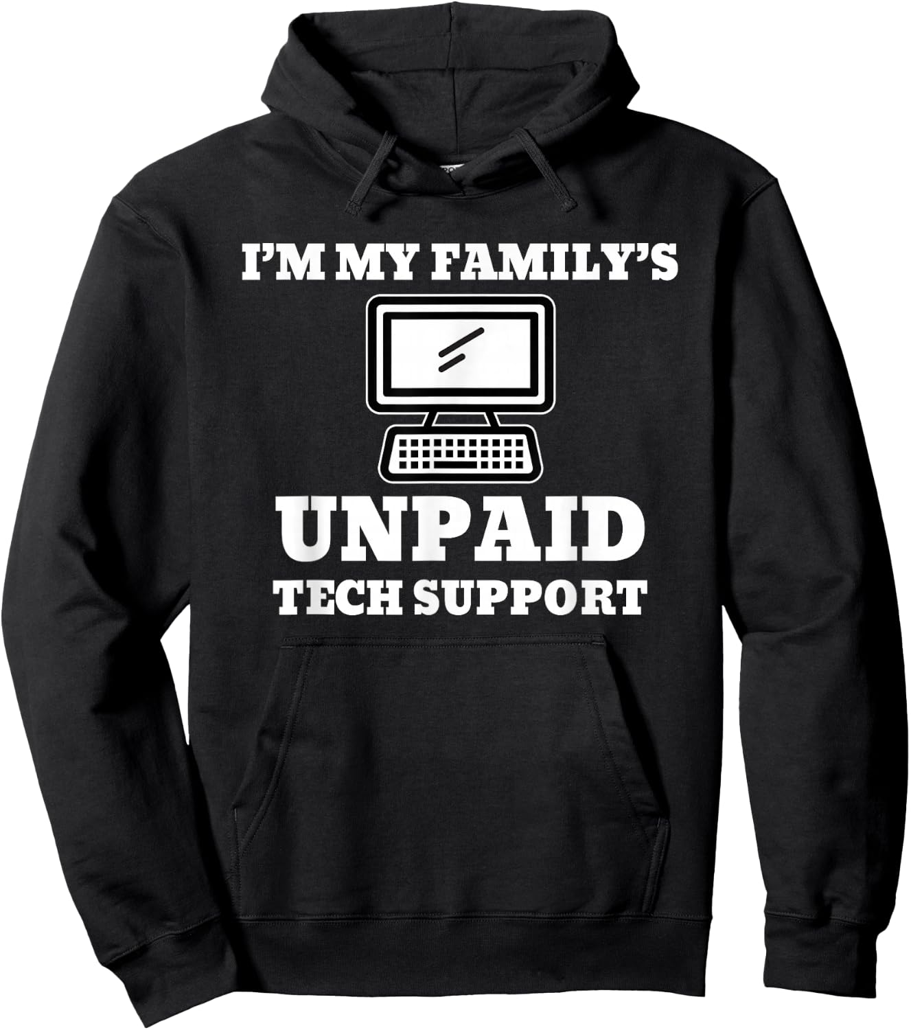 I’m My Family’s Unpaid Tech Support Computer Hoodie - Hoodie | Black
