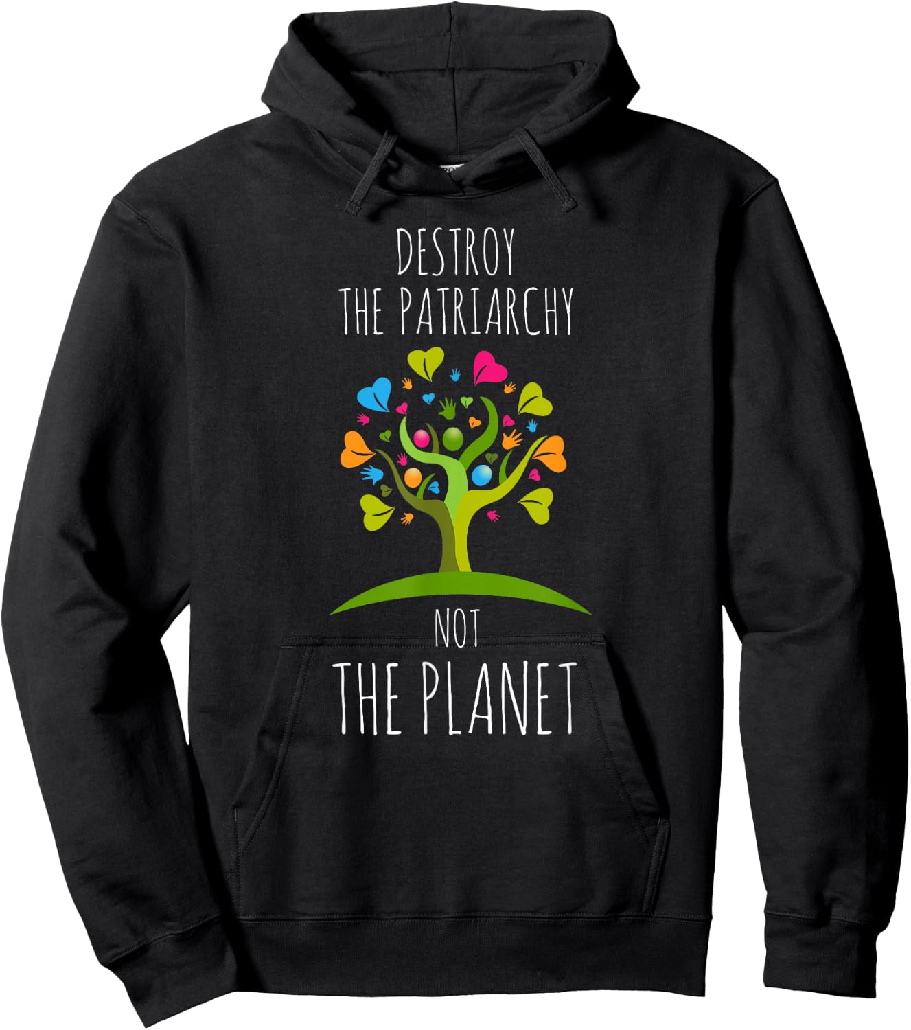 Destroy The Patriarchy Not The Planet Radical Female Hoodie - Hoodie | Black