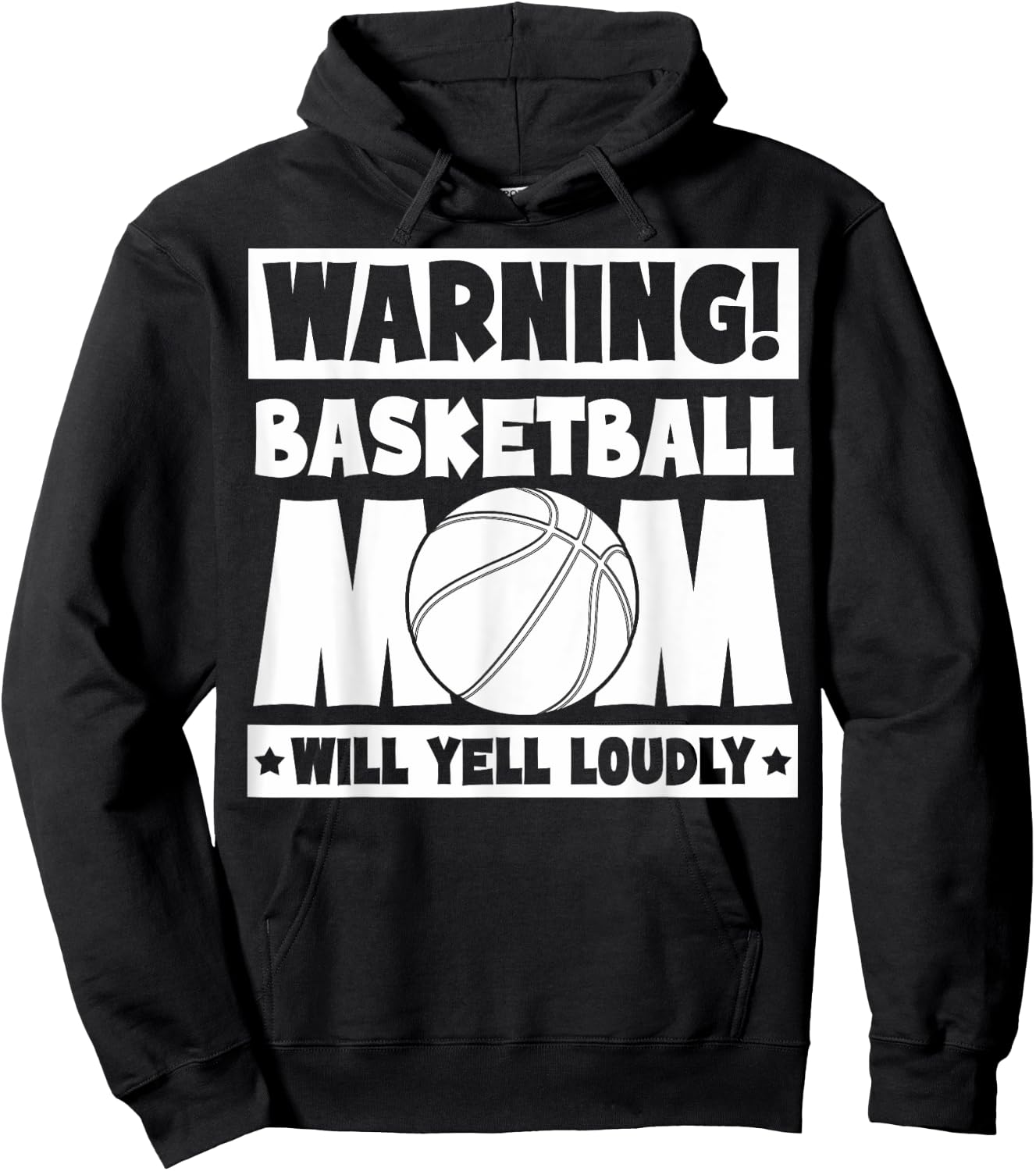 Basketball Fans Warning Basketball Mom Will Yell Loudly Hoodie - Hoodie | Black