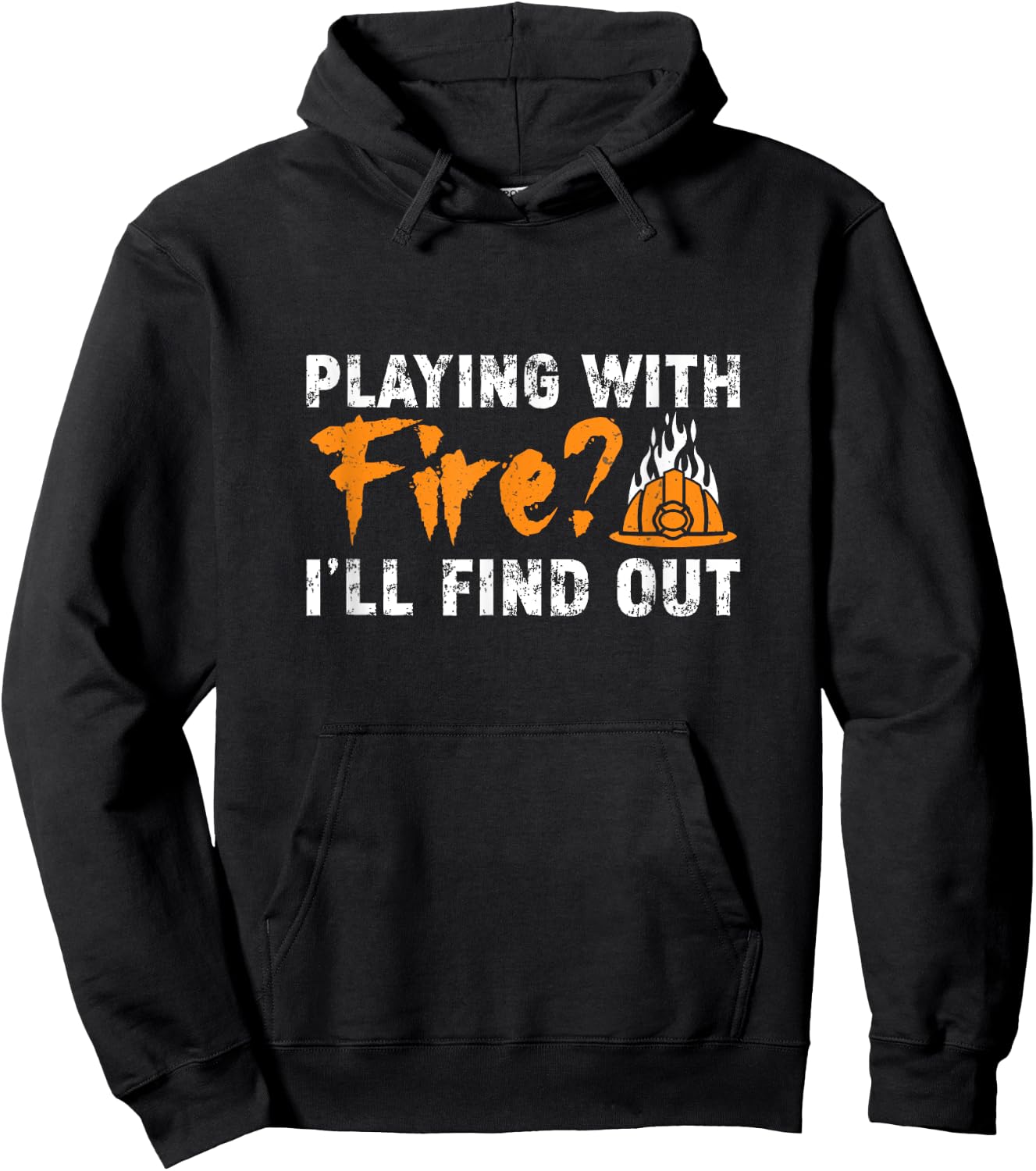 Cool Arson Fire Investigator Playing With Fire I'll Find Out Hoodie - Hoodie | Black