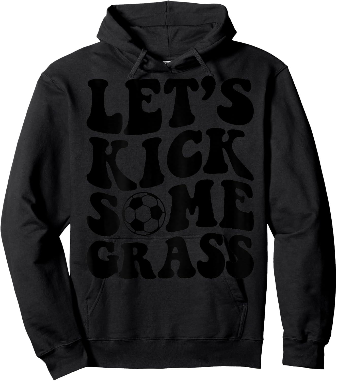 Let's Kick Some Grass Soccer Hoodie - Hoodie | Black