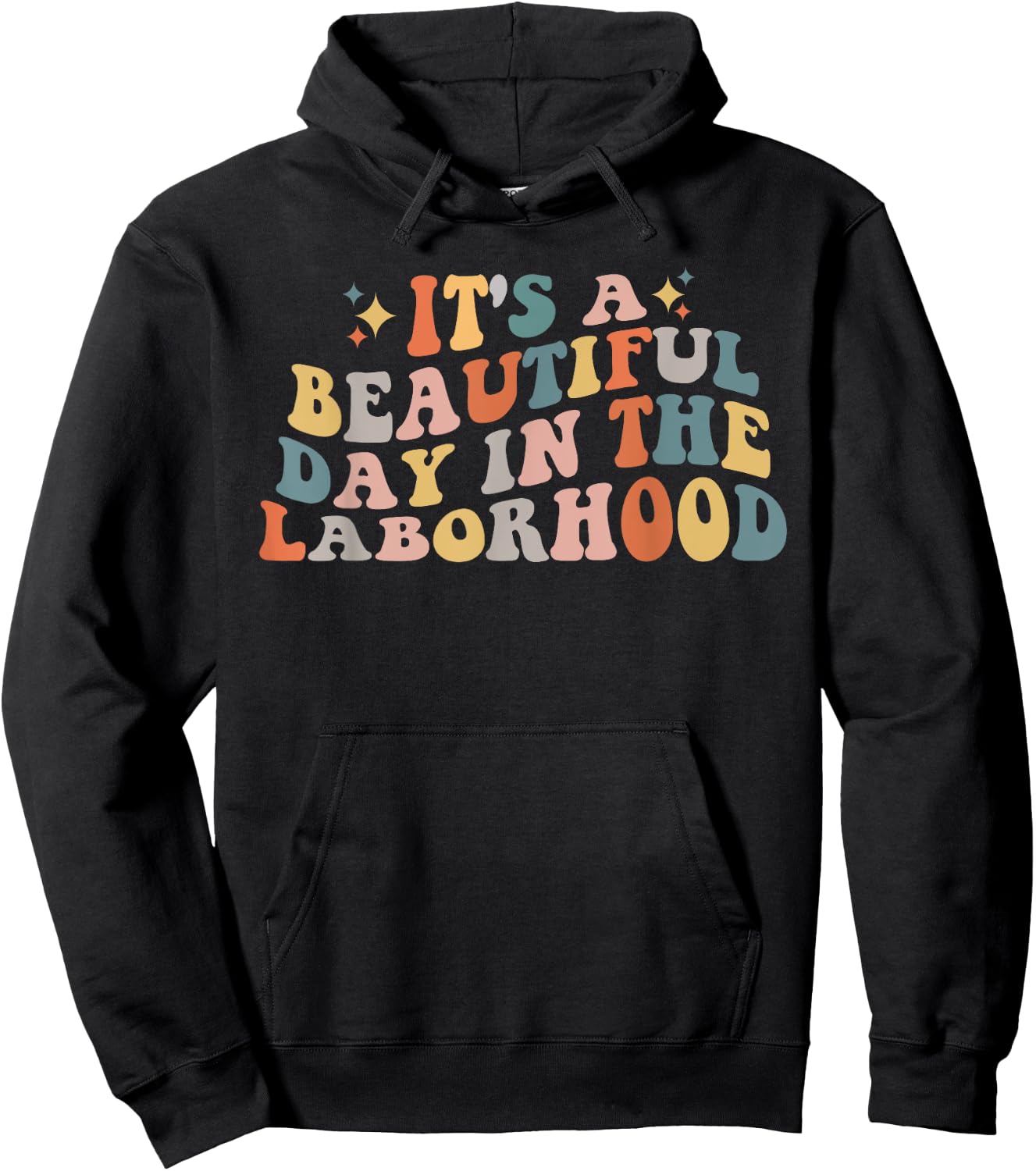 Labor & Delivery Nurse It's A Beautiful Day In The Laborhood Hoodie - Hoodie | Black