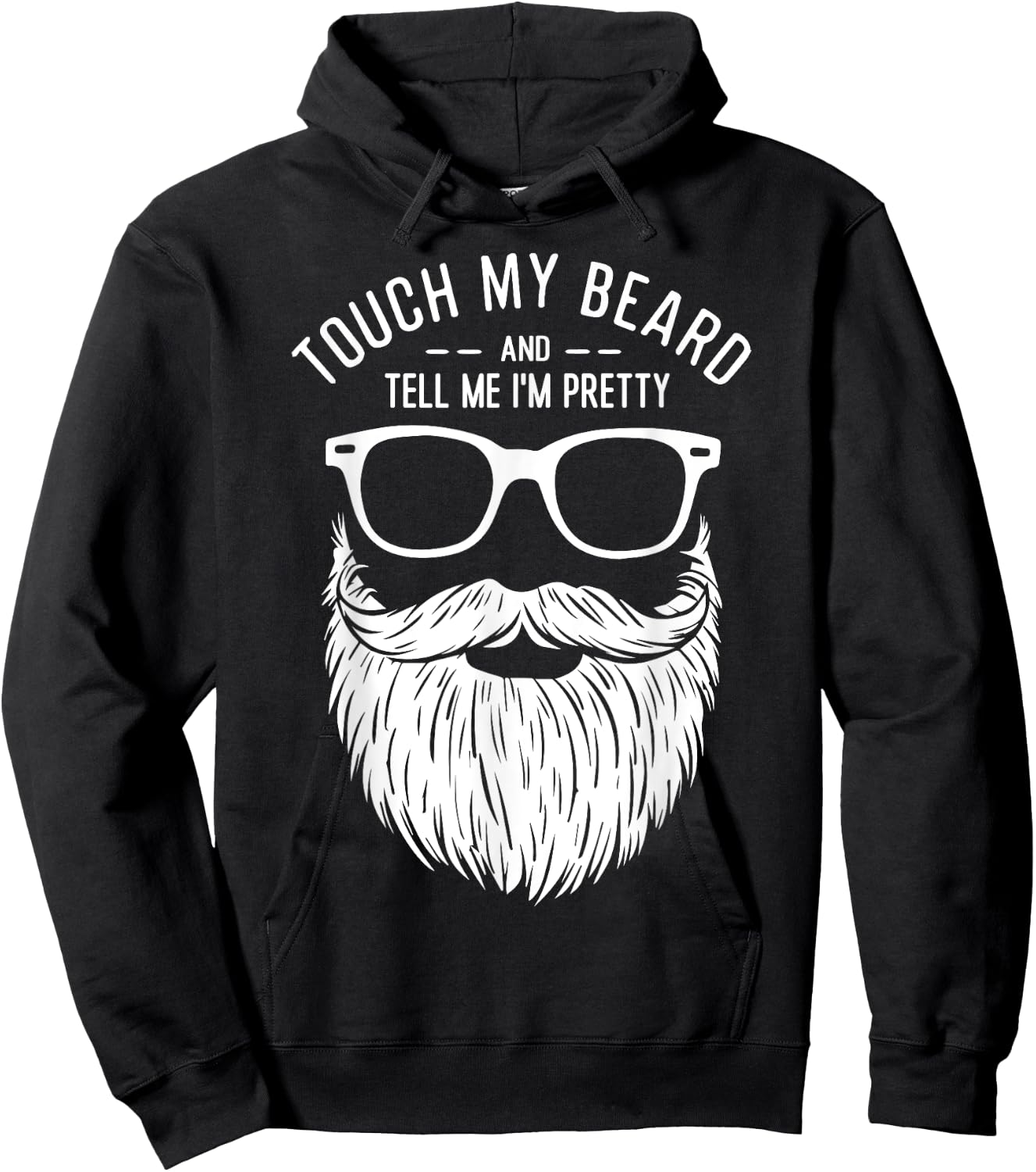 Touch My Beard And Tell Me I'm Pretty Funny Fathers Day Hoodie - Hoodie | Black