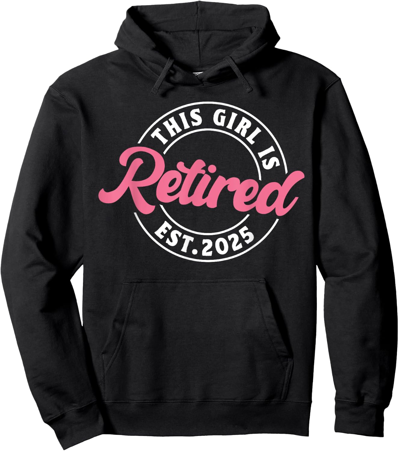 This Girl Is Retired Est. 2025 - Funny Retirement Hoodie - Hoodie | Black