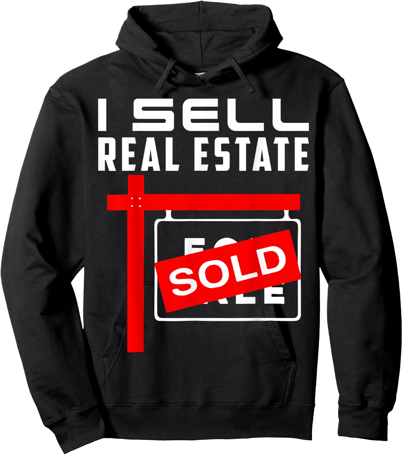 I Sell Real Estate Agent Realtor Real Estate Broker Agency Hoodie - Hoodie | Black
