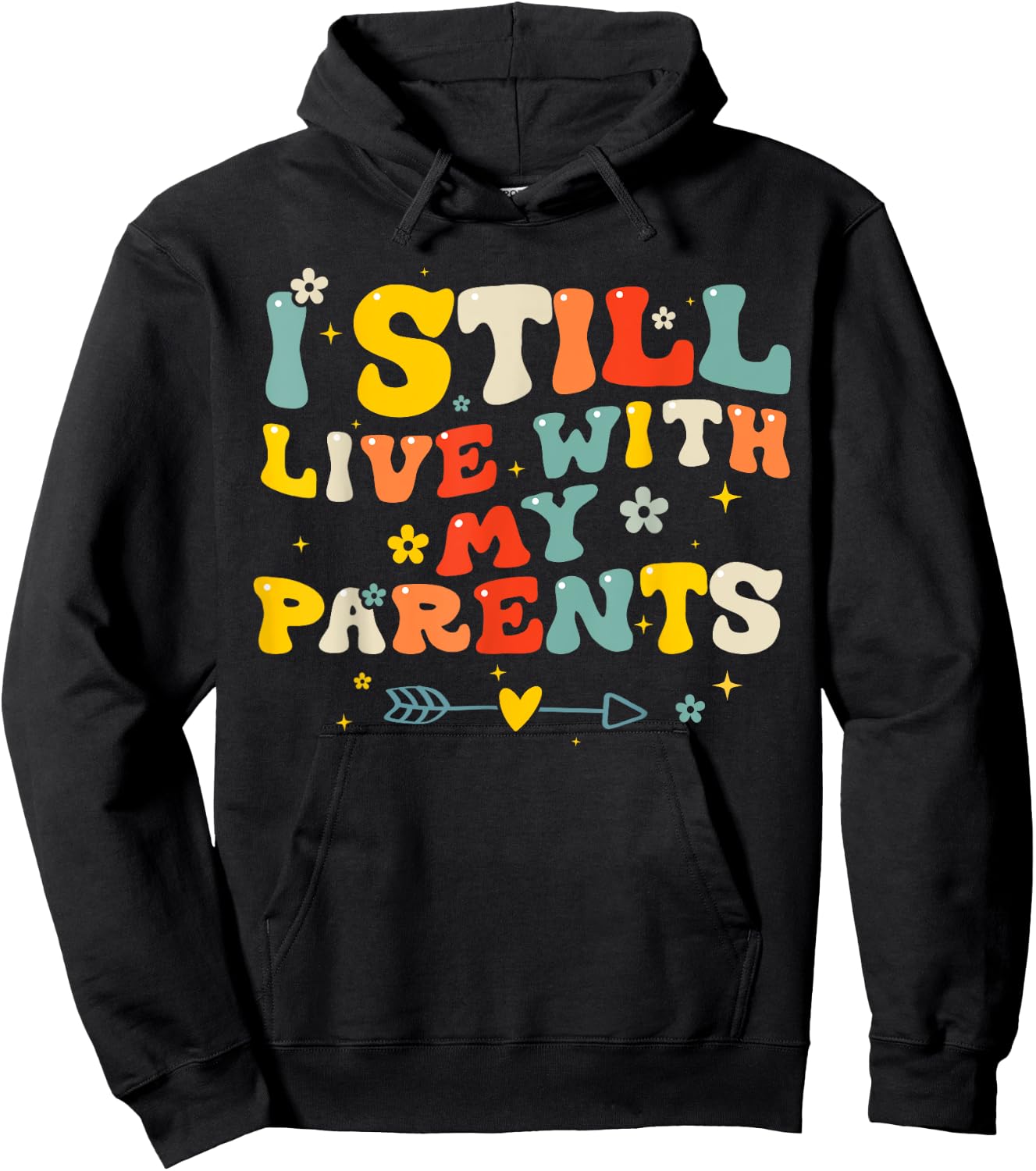 Adult I Still Live With My Parents Funny Quote Men Women Hoodie - Hoodie | Black
