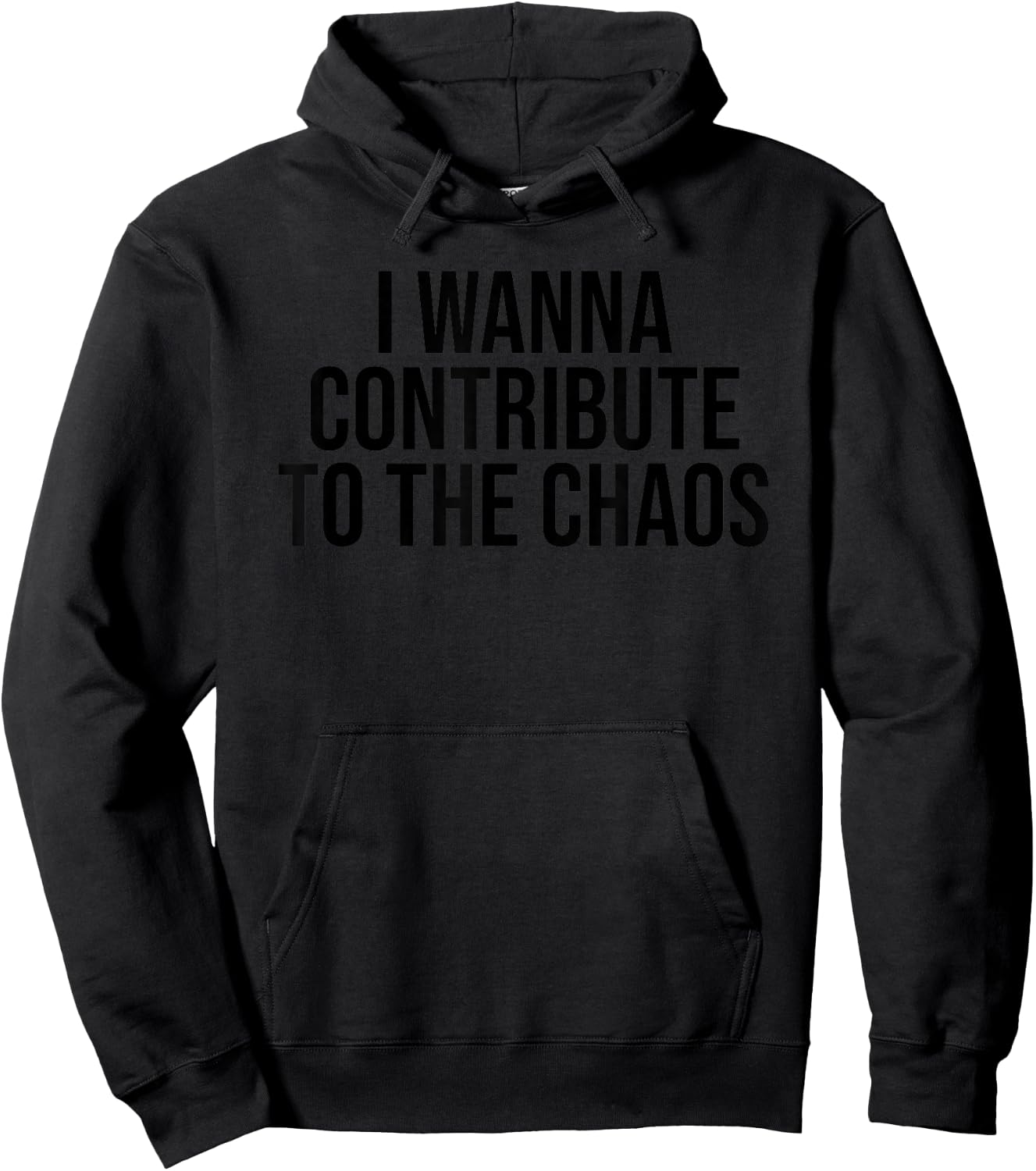 I Wanna Contribute To The Chaos Hoodie - Hoodie | Black