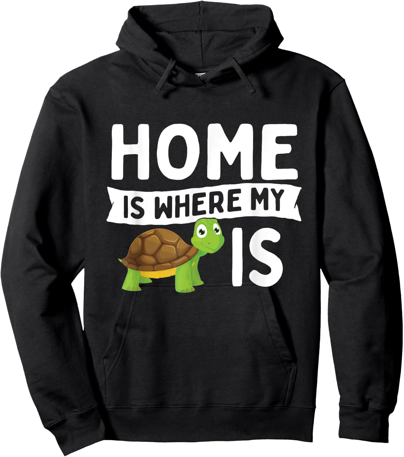 Home Is Where My Turtle Is - Wildlife Cute Tortoise Hoodie - Hoodie | Black