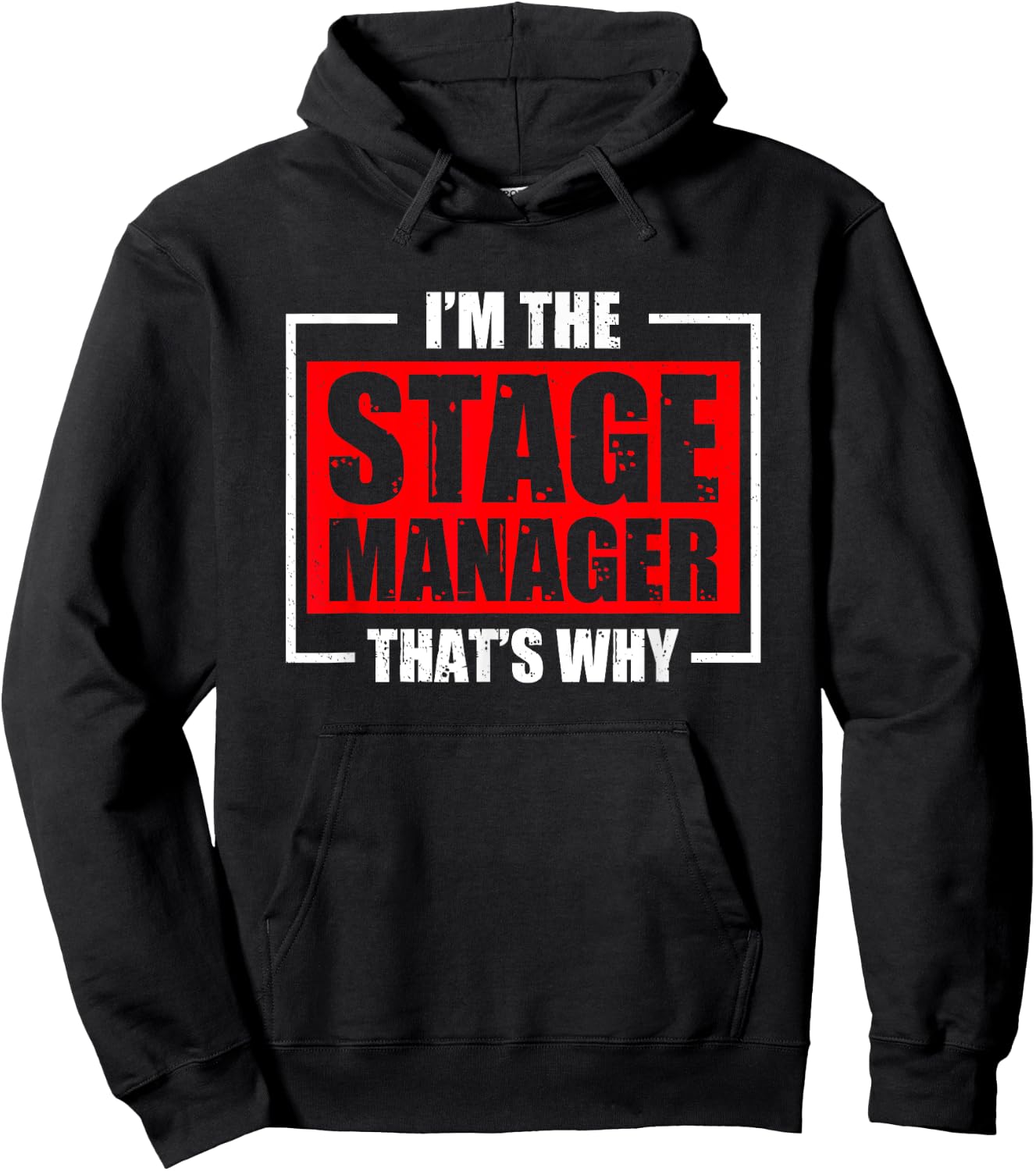 I'm The Stage Manager That's Why Broadway Musical Theater Hoodie - Hoodie | Black
