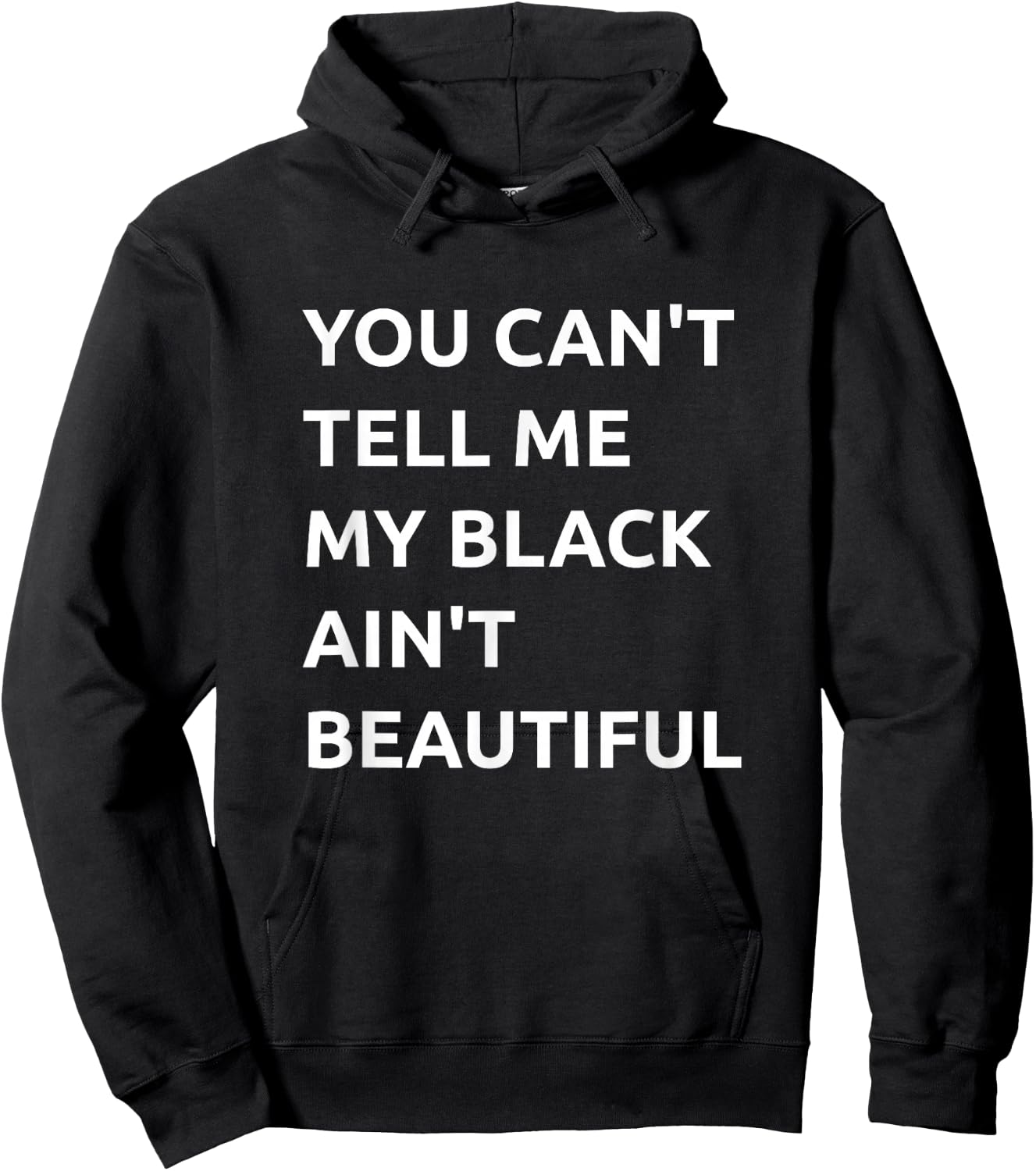 You Can't Tell Me My Black Ain't Beautiful Hoodie - Hoodie | Black