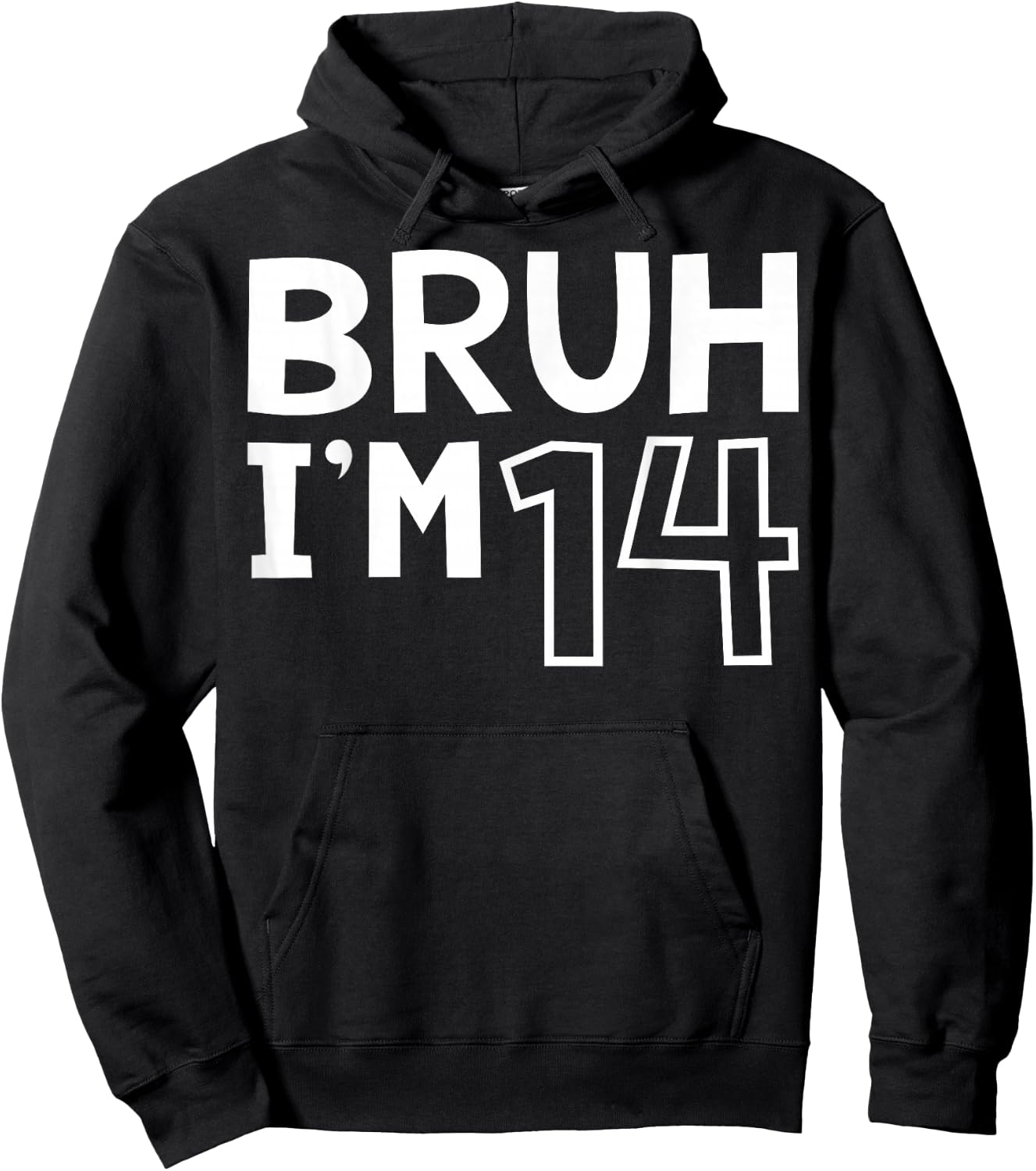 Bruh I'm 14 14th Birthday Boy 14 Years old Birthday Hoodie - Hoodie | Black