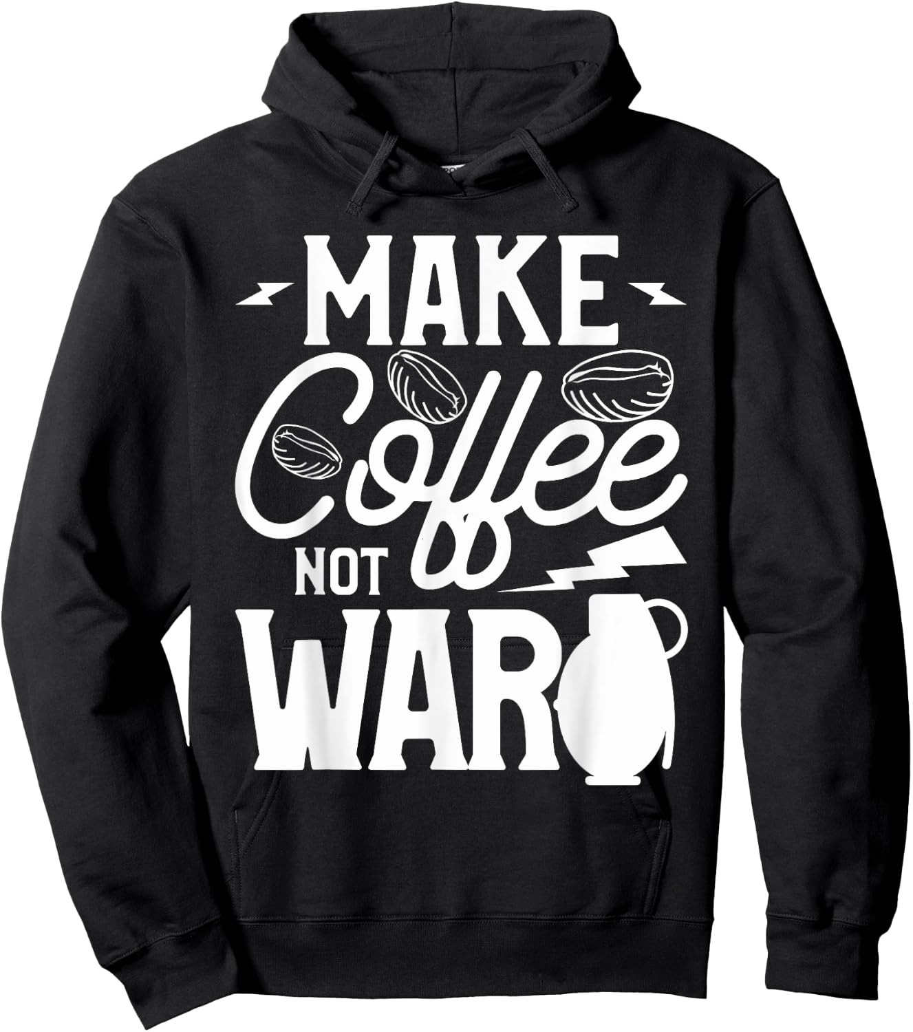 Make Coffee Not War For A Caffeine Lover Hoodie - Hoodie | Black