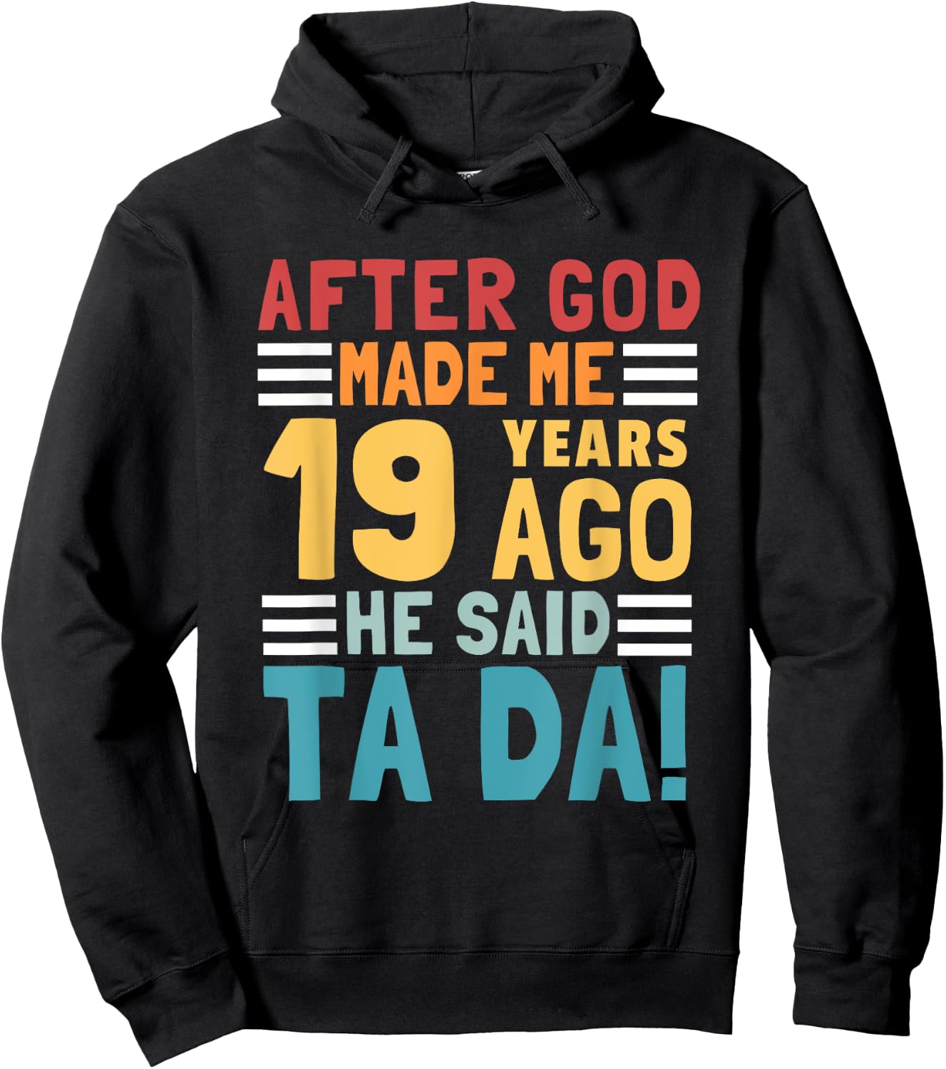 Funny 19th Birthday I God Said Ta Da! I 19 Year Old Hoodie - Hoodie | Black