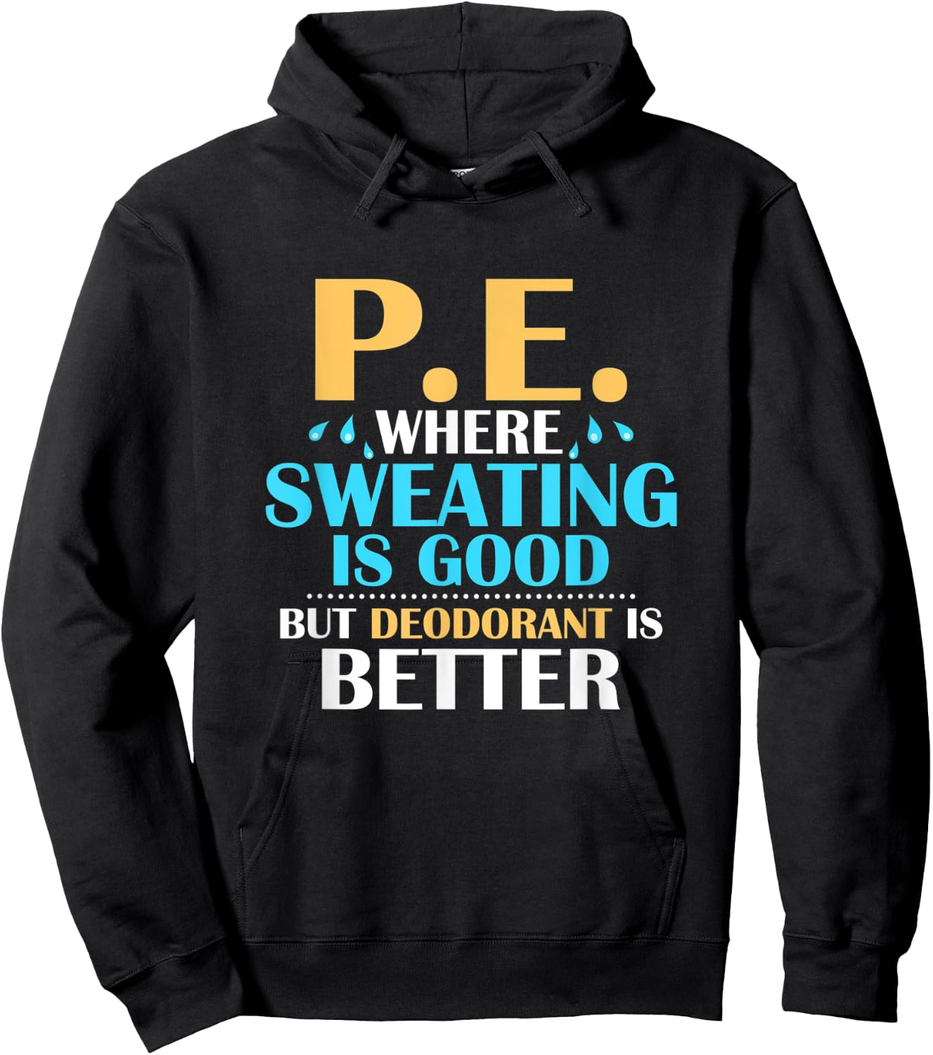 P.E. Where Sweating Is Good But Deodorant Is Better Physics Hoodie - Hoodie | Black