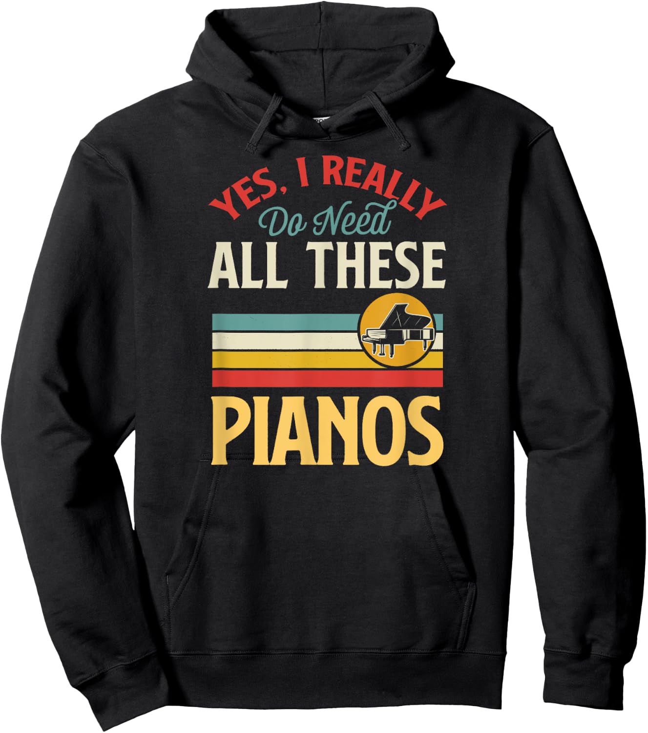 Yes I Really Do Need All These Pianos Hoodie - Hoodie | Black