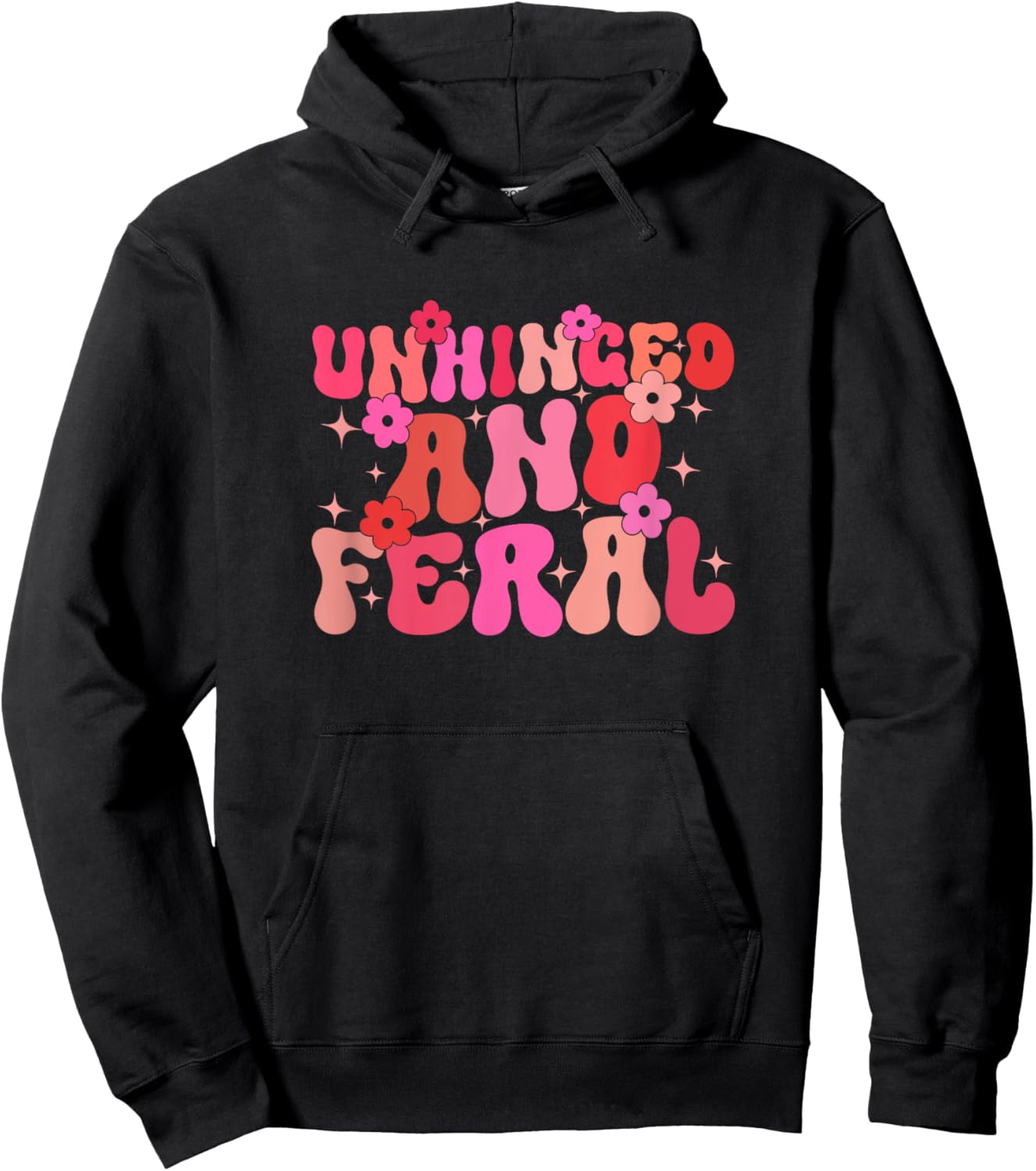 Groovy Unhinged And Feral Funny Joke For Feral Mom or Girl Hoodie - Hoodie | Black