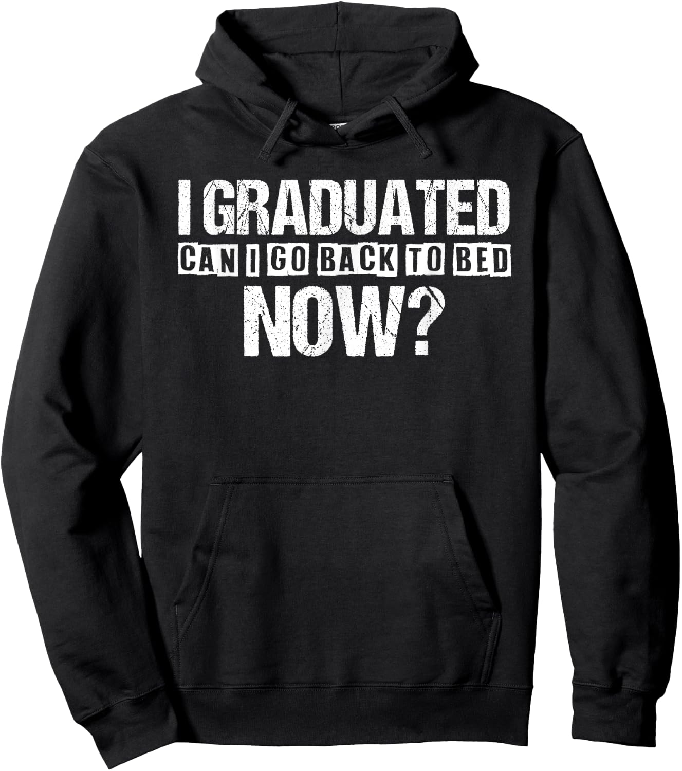 I Graduated Can I Go Back To Bed Now Funny Graduation Hoodie - Hoodie | Black