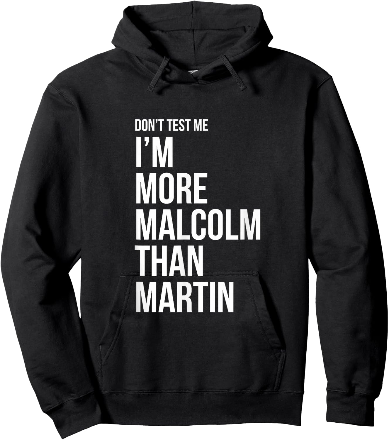 Don't Test Me I'm More Malcolm Than Martin Hoodie - Hoodie | Black