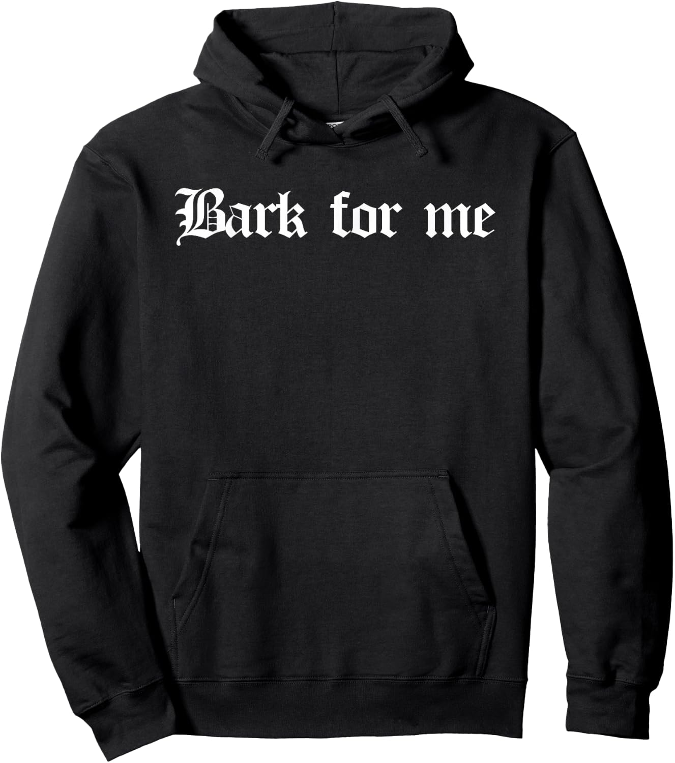 Funny Bark for Me Dog Lover Pet Quote Hoodie - Hoodie | Black