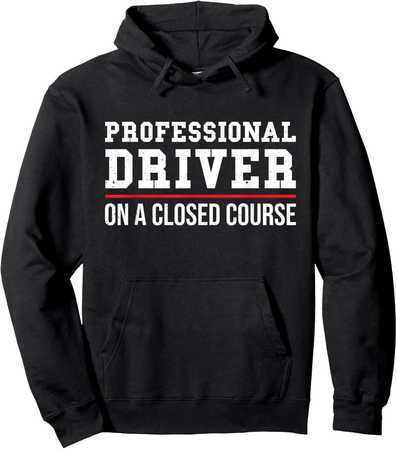 Professional Driver On A Closed Course Hoodie - Hoodie | Black