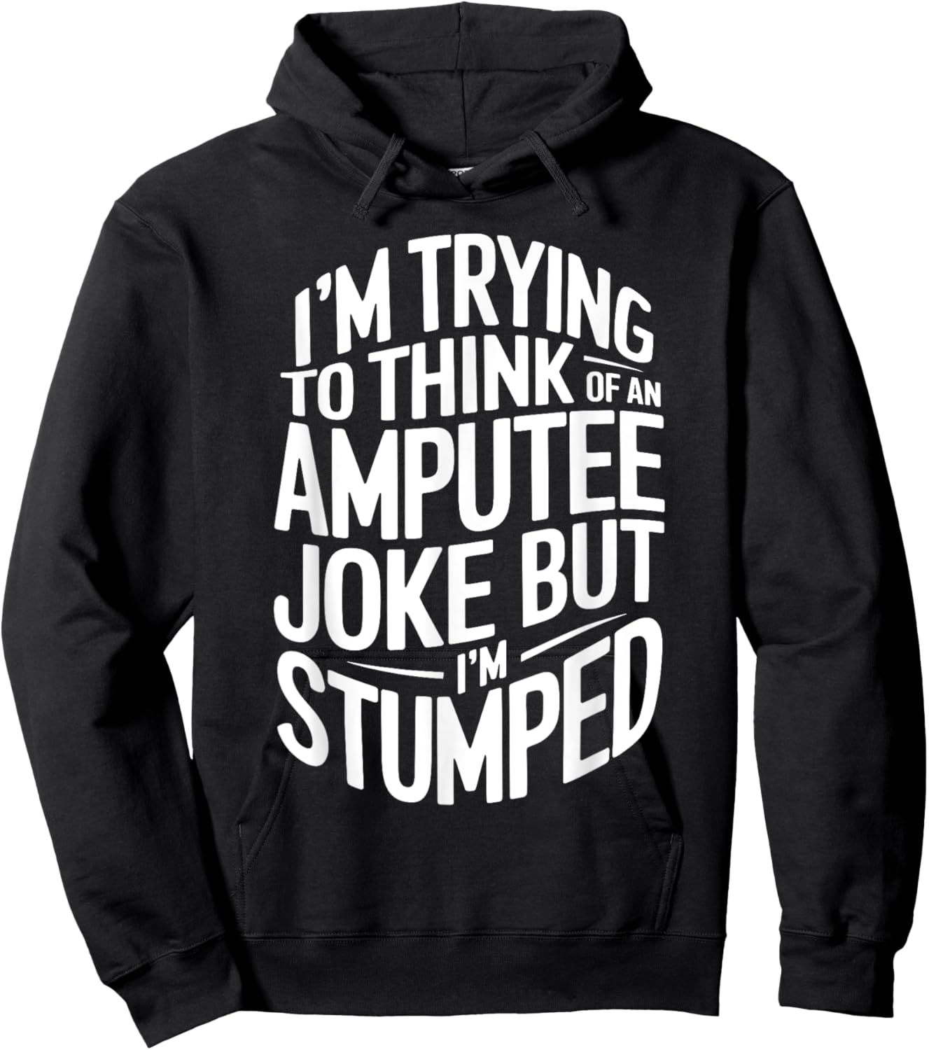 I'm Stumped Amputee Joke Missing a Leg Humor Prosthetic Hoodie - Hoodie | Black