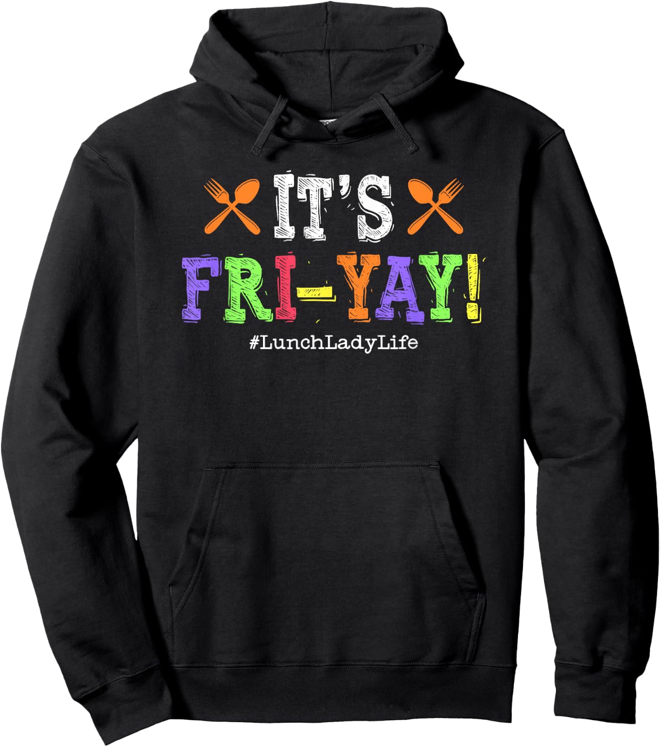 Lunch Lady Fri-Yay Friday School Cafeteria Lunch Lady Life Hoodie - Hoodie | Black