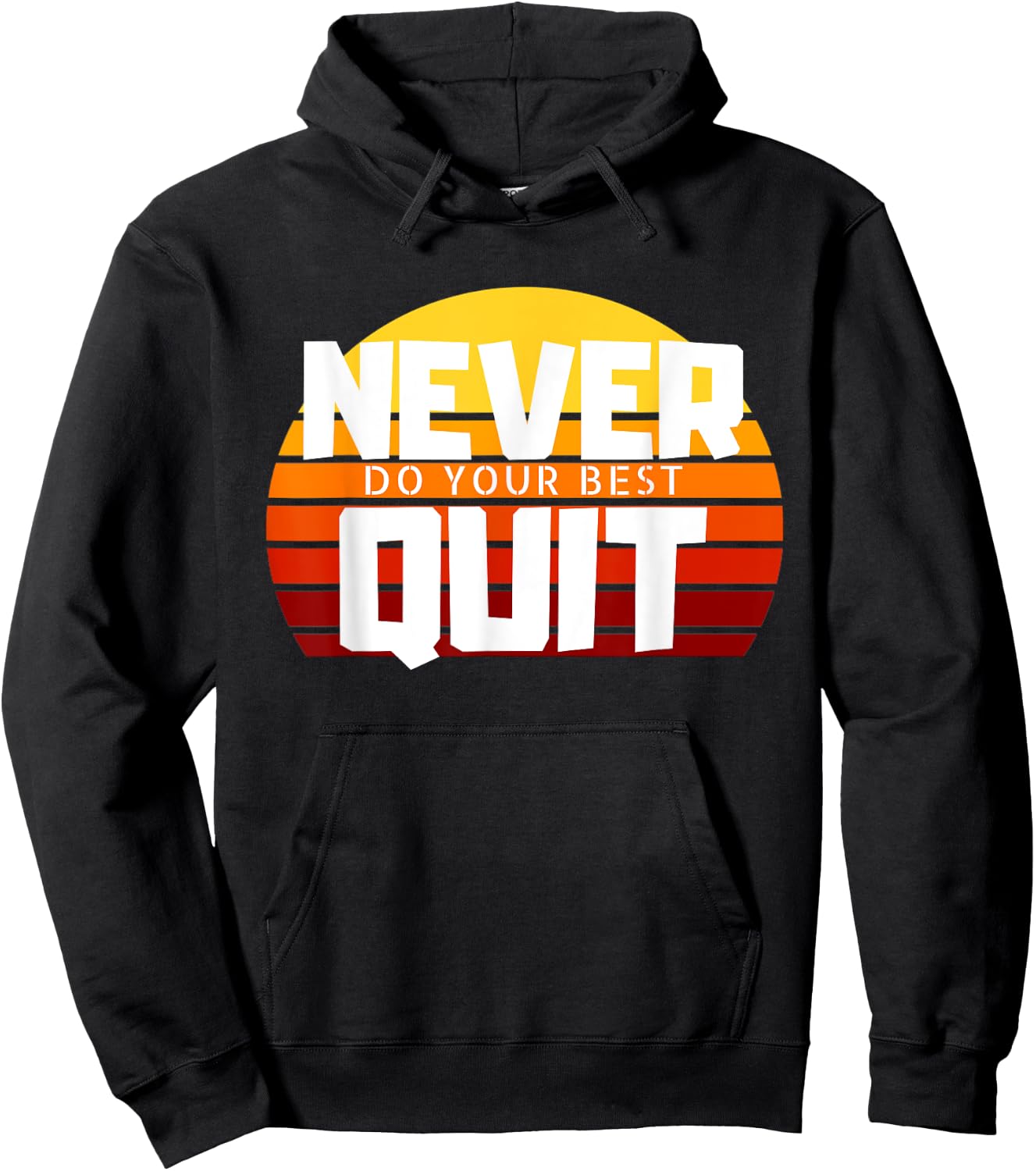 Never Do Your Best Quit Gift Funny Motivational Workout Hoodie - Hoodie | Black