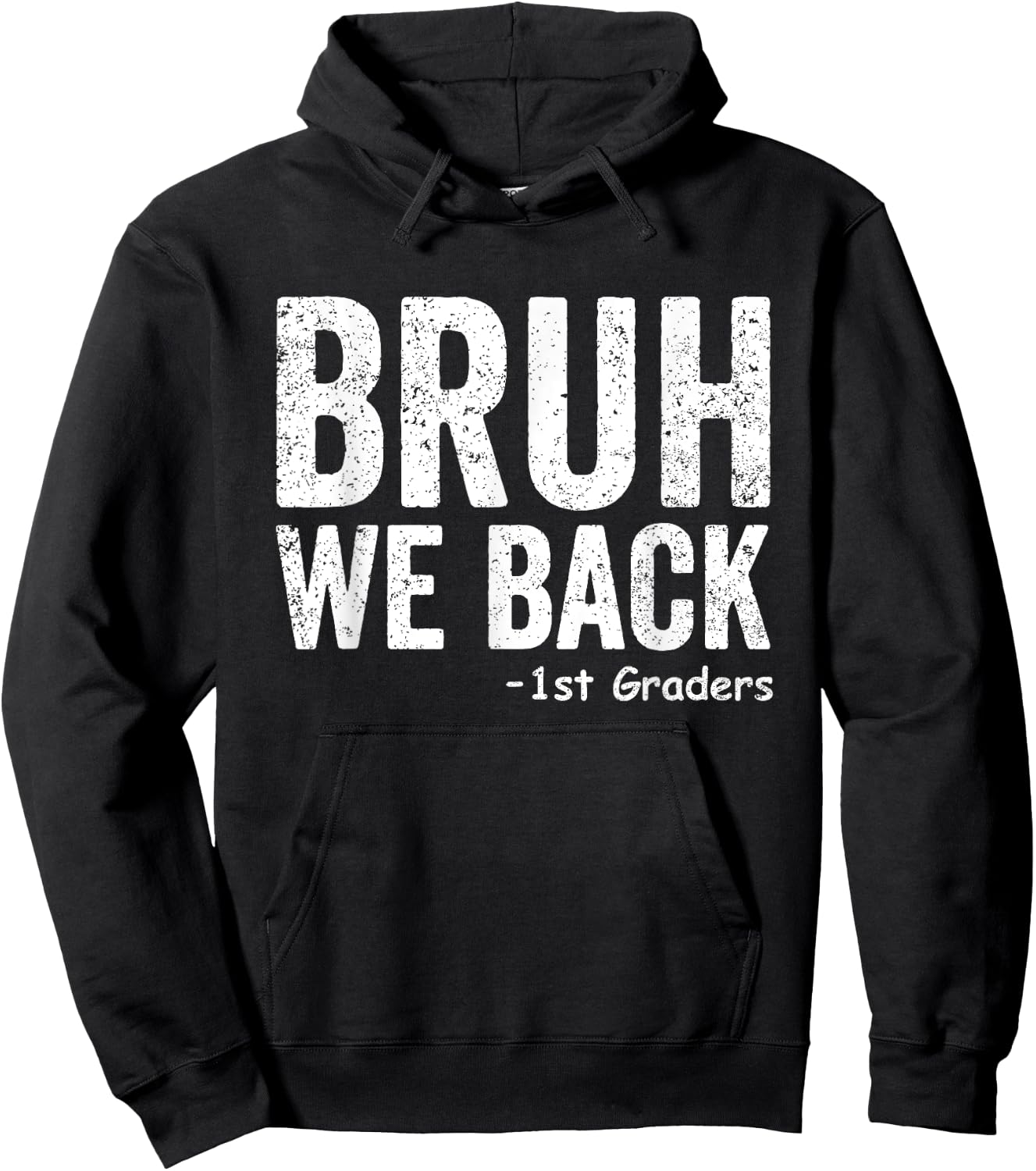 Bruh We Back 1st Graders First Grade Back to School Hoodie - Hoodie | Black