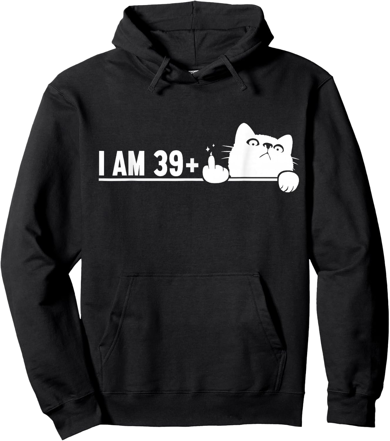 Funny 40th Birthday I Am 39 Plus Cat Middle Finger Hoodie - Hoodie | Black