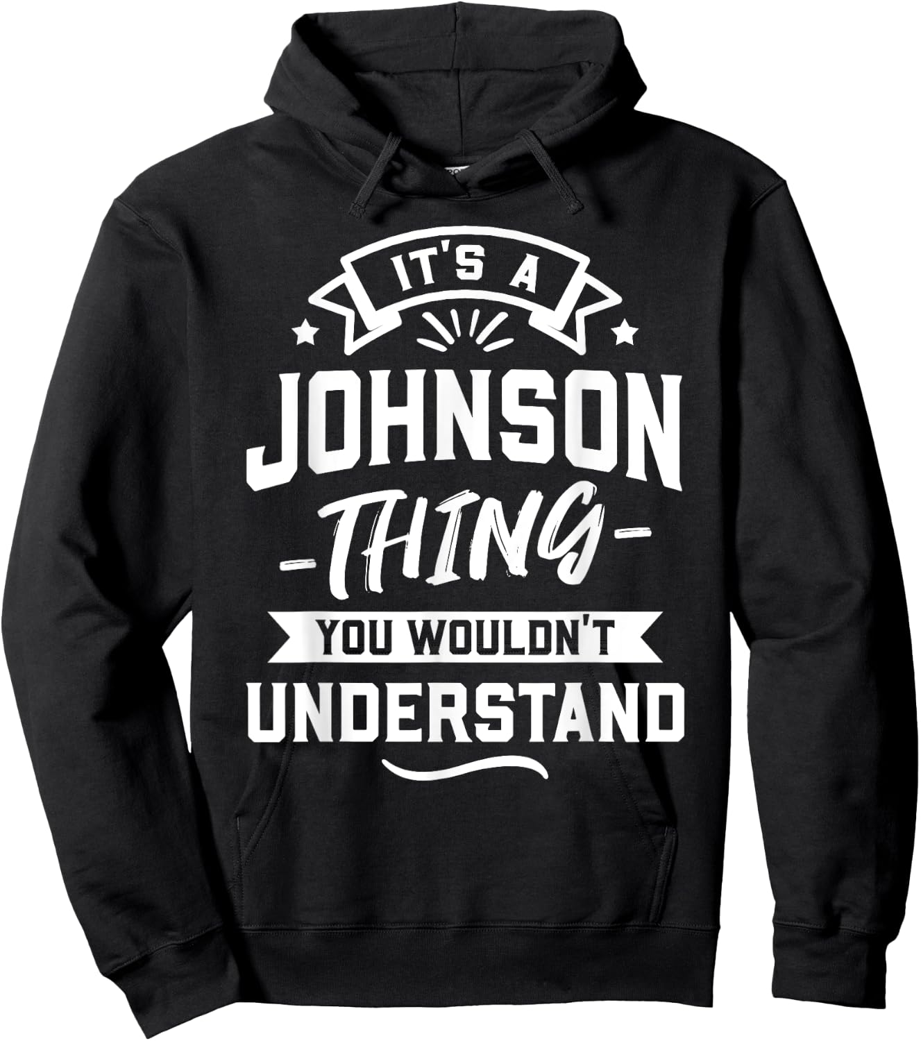 It's A Johnson Thing You Wouldn't Understand - Surname Gift Hoodie - Hoodie | Black