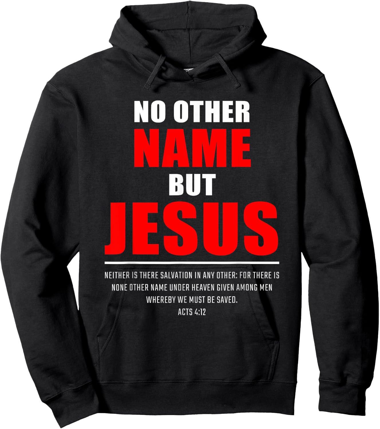 No Other Name But JESUS – Acts 4:12 Christian Bible Verse Hoodie - Hoodie | Black