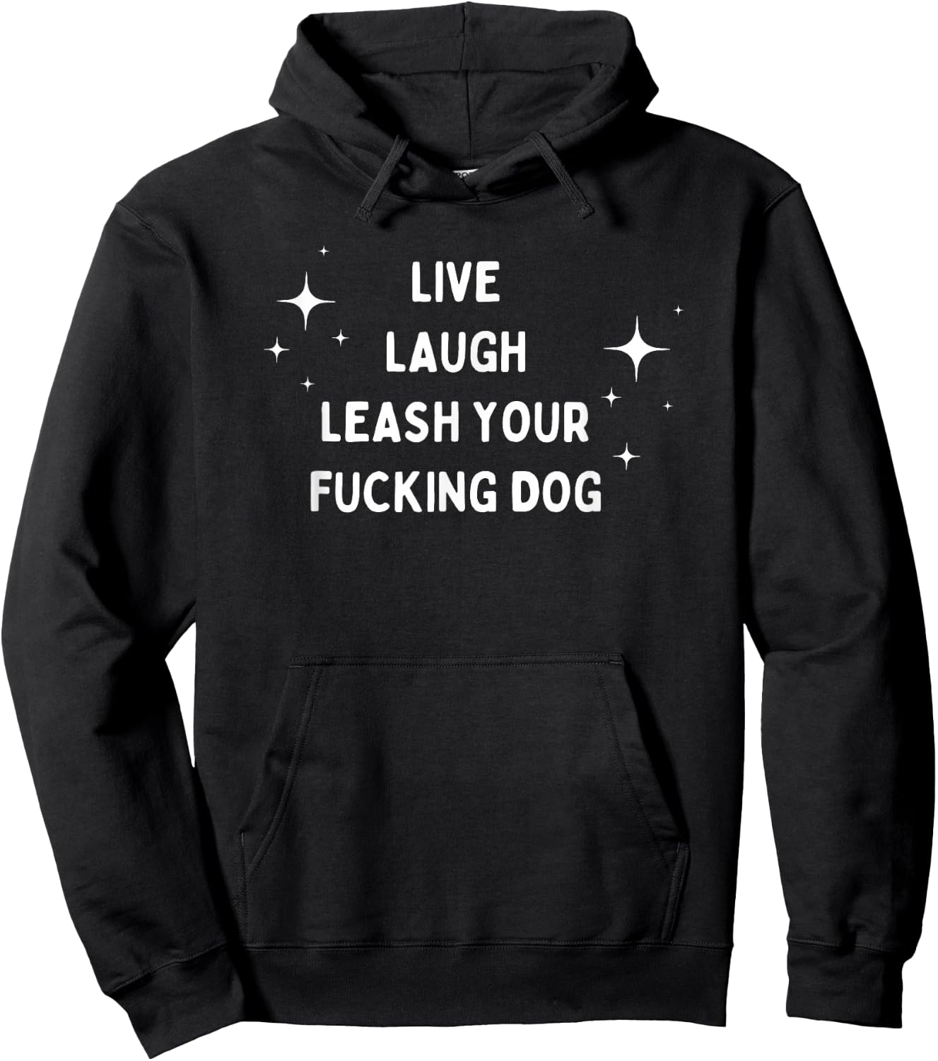Live Laugh Leash Your Fucking Dog Funny Saying Men Women Hoodie - Hoodie | Black