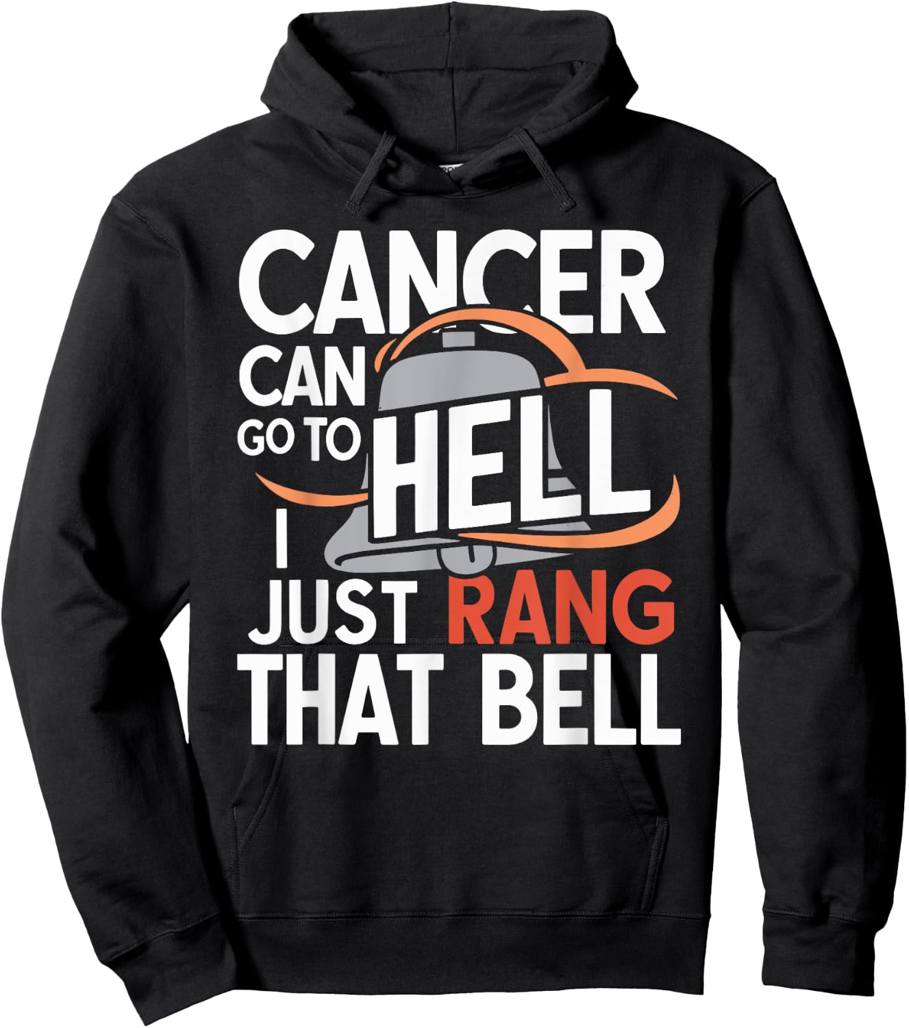 Cancer Can Go To Hell I Just Rang That Bell Cancer Hoodie - Hoodie | Black