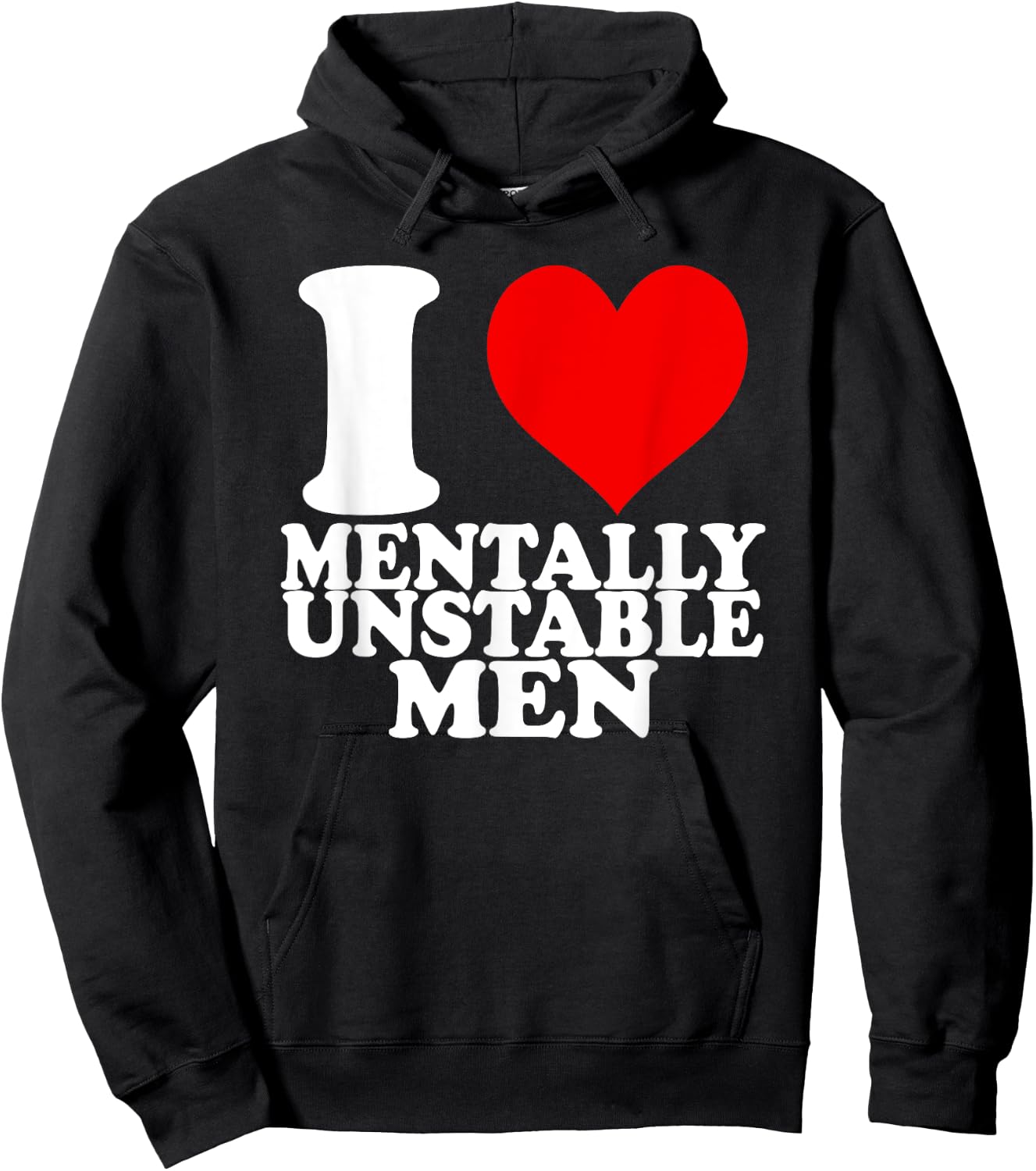 I Love Mentally Unstable Men Hoodie - Hoodie | Black