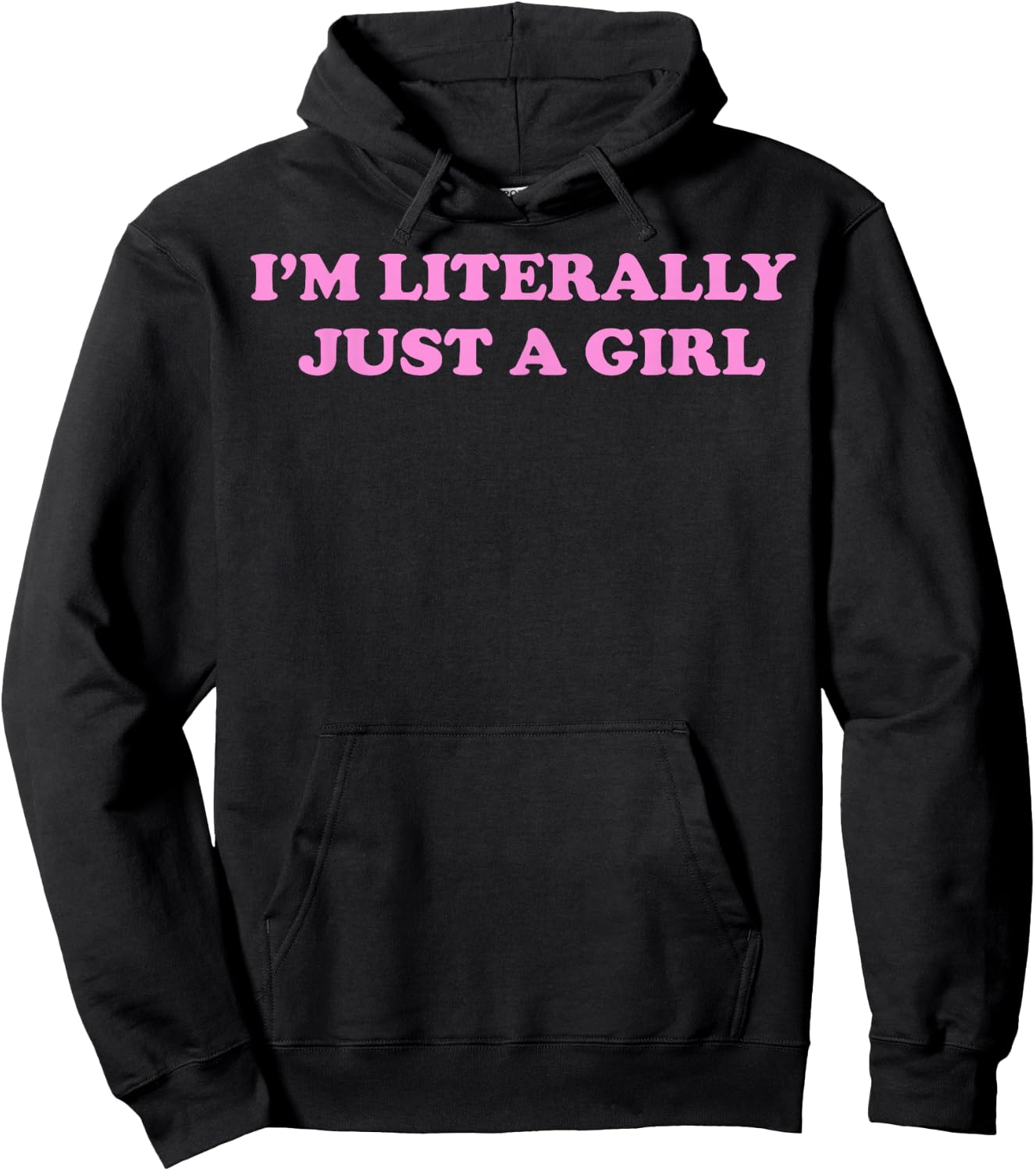 I'm Literally Just A Girl Hoodie - Hoodie | Black