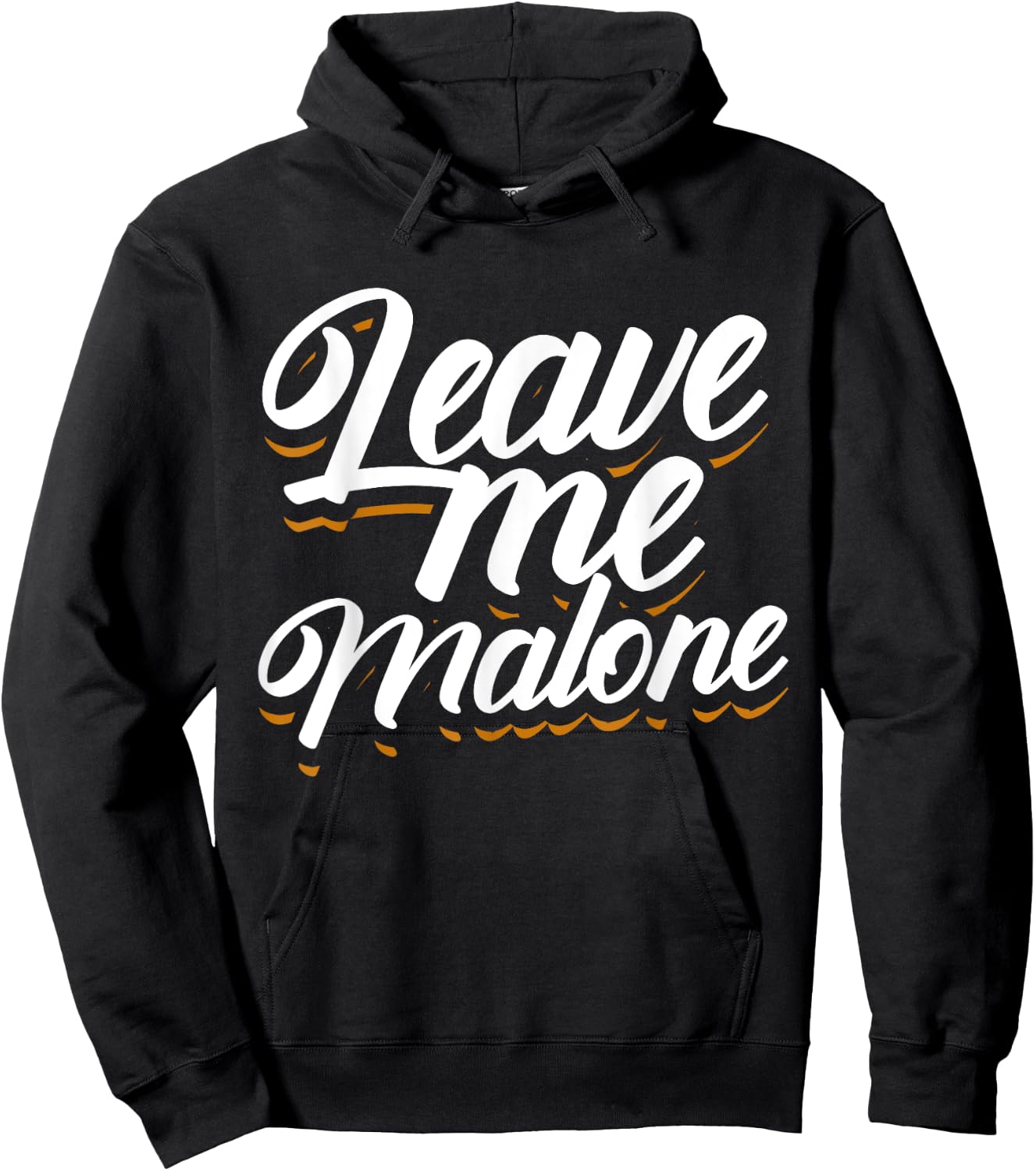 Leave Me Malone Funny Trending Meme Humor Hoodie - Hoodie | Black
